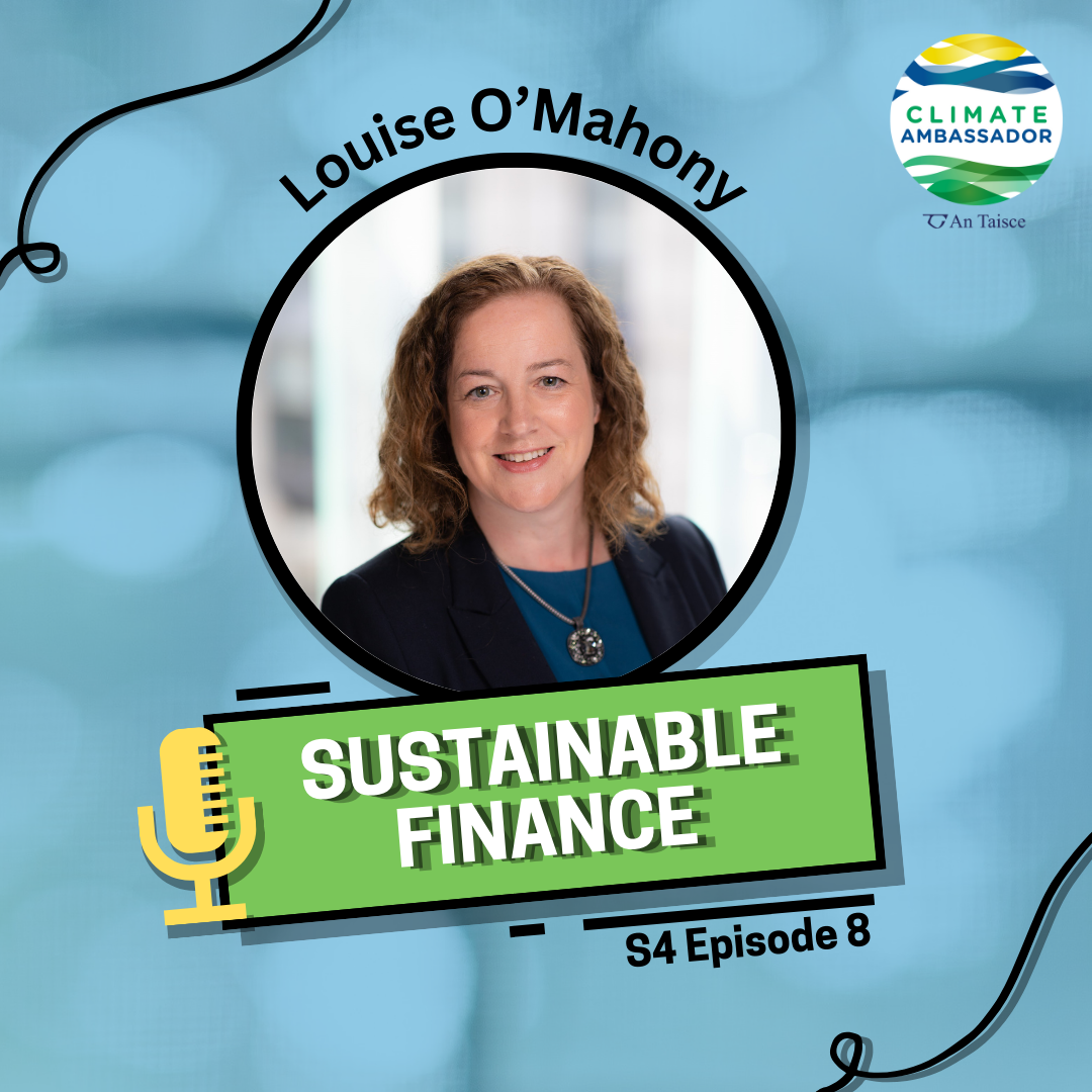 S4E8: Louise O’Mahony – Sustainable Finance