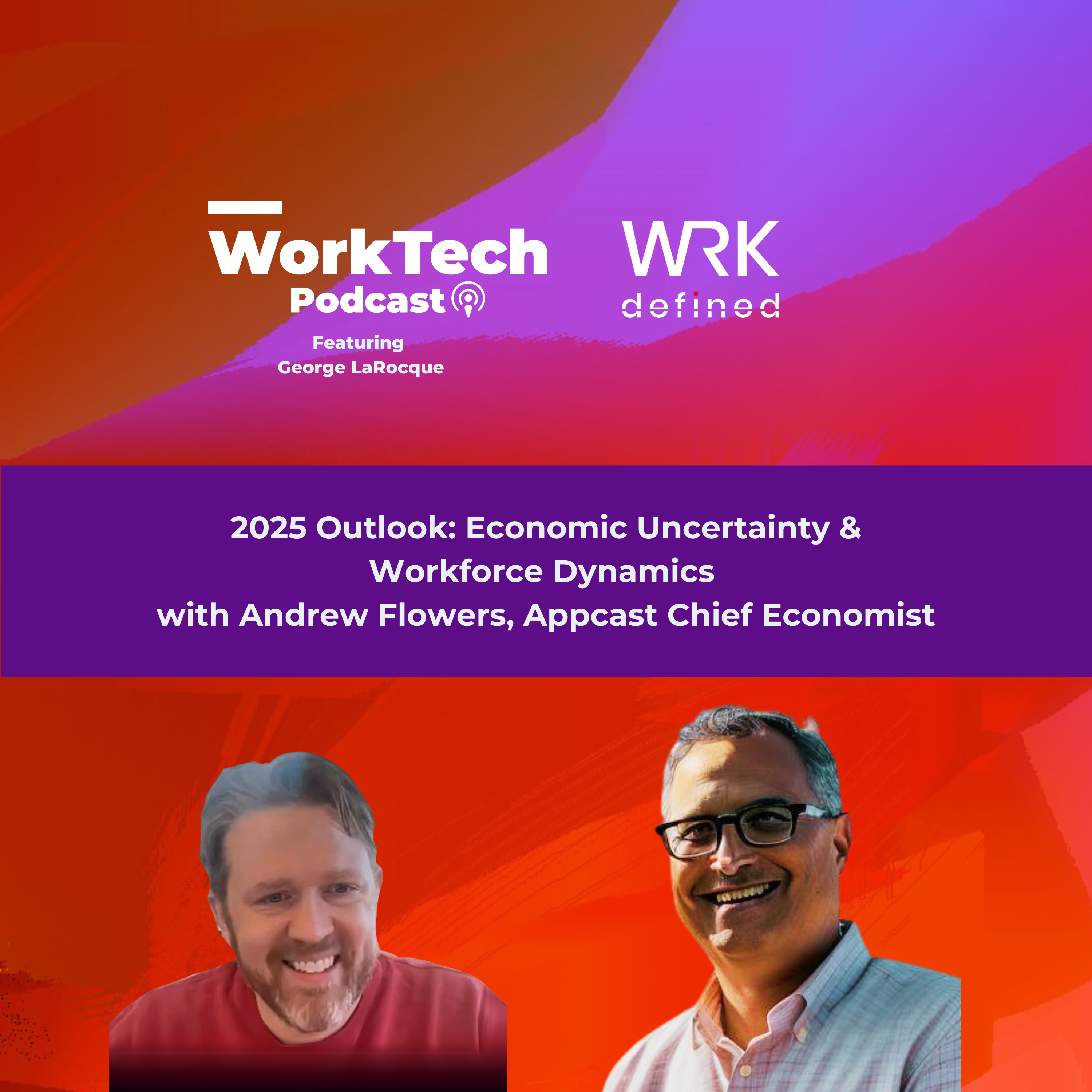 2025 Outlook: Economic Uncertainty & Workforce Dynamics with Andrew Flowers, Appcast Chief Economist episode artwork