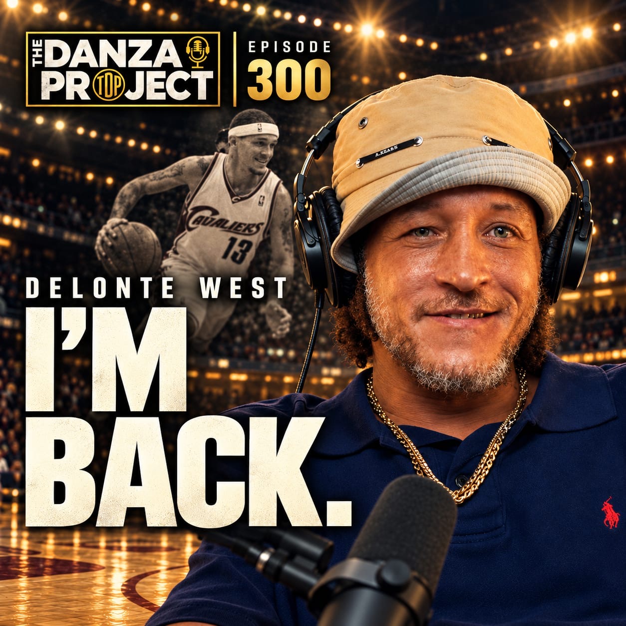 Delonte West: “I Started Sabotaging My Happiness” | The Danza Project Ep. 300