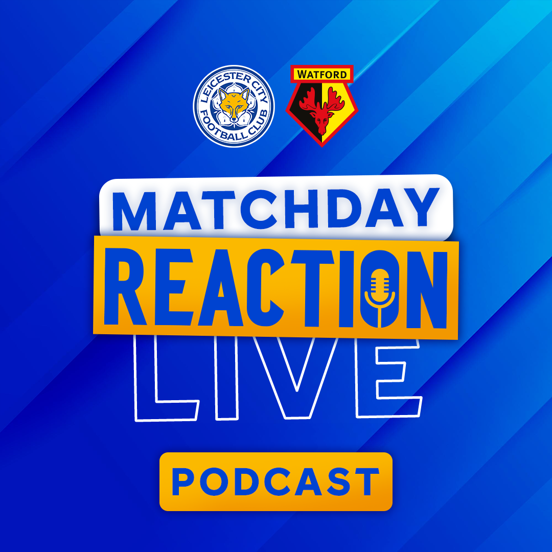 Leicester Lose At Home On Boxing Day | Matchday Live Reaction Podcast: Watford