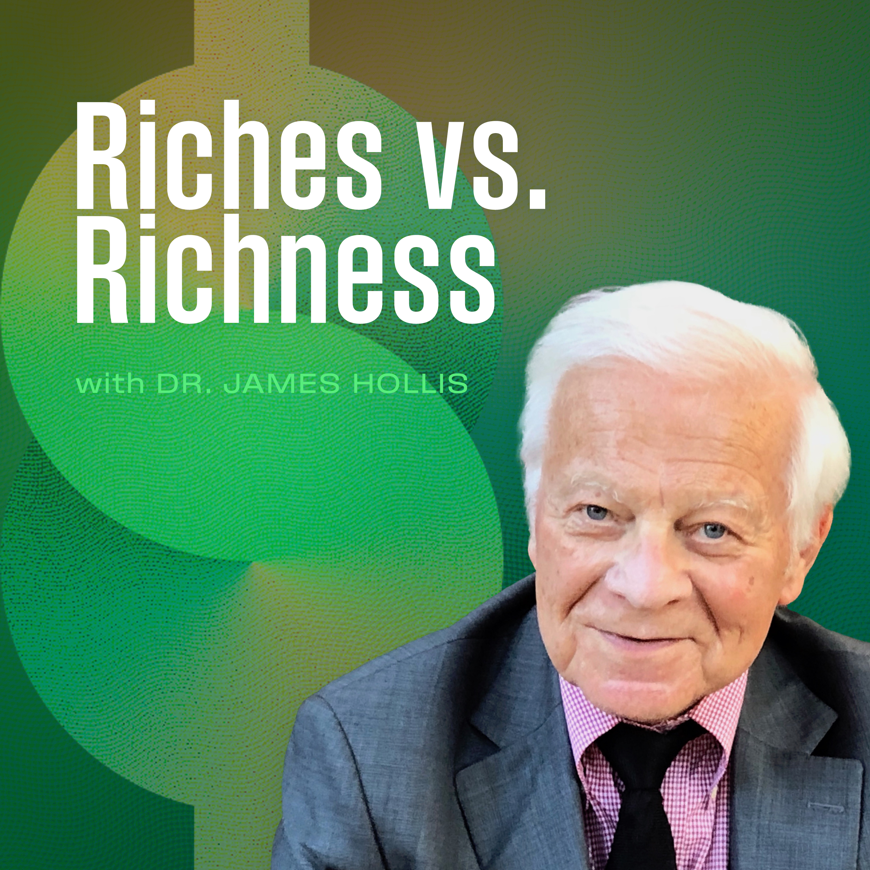 Riches vs. Richness: Dr. James Hollis episode artwork