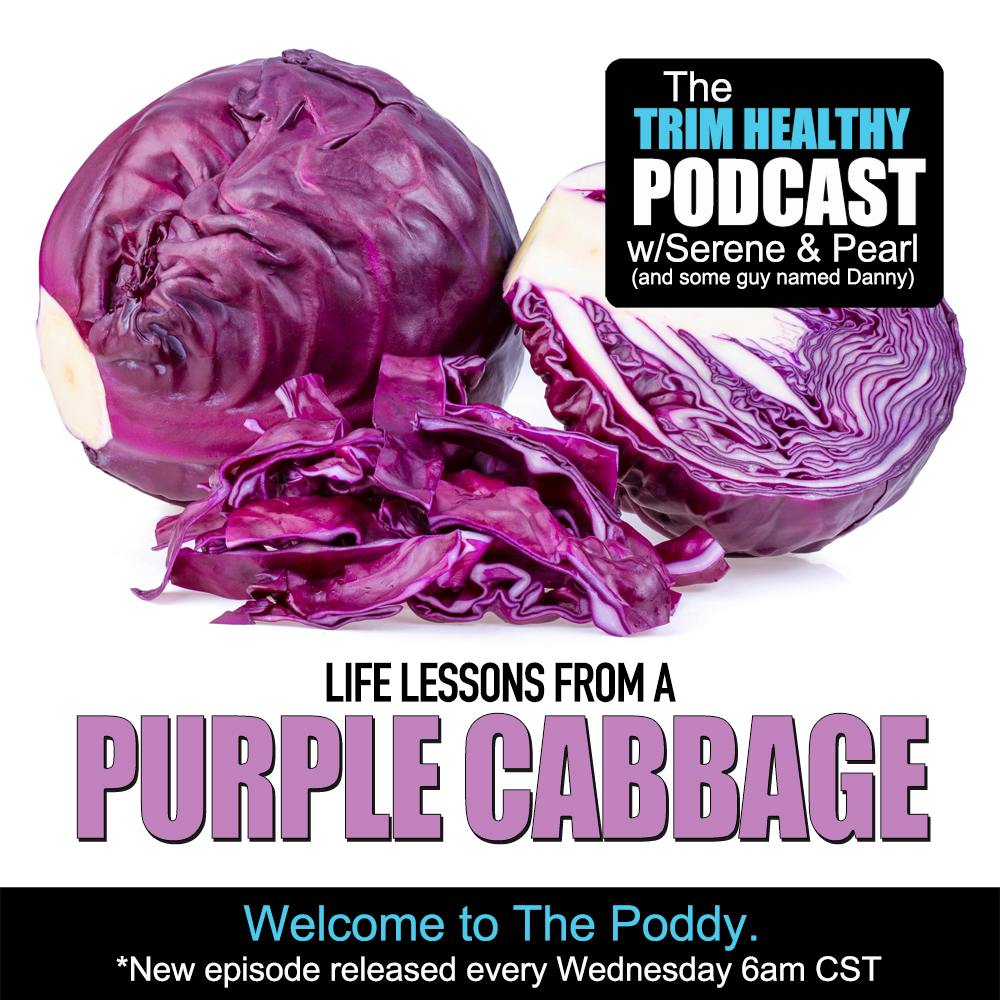 Ep 265: Life Lessons From A Purple Cabbage