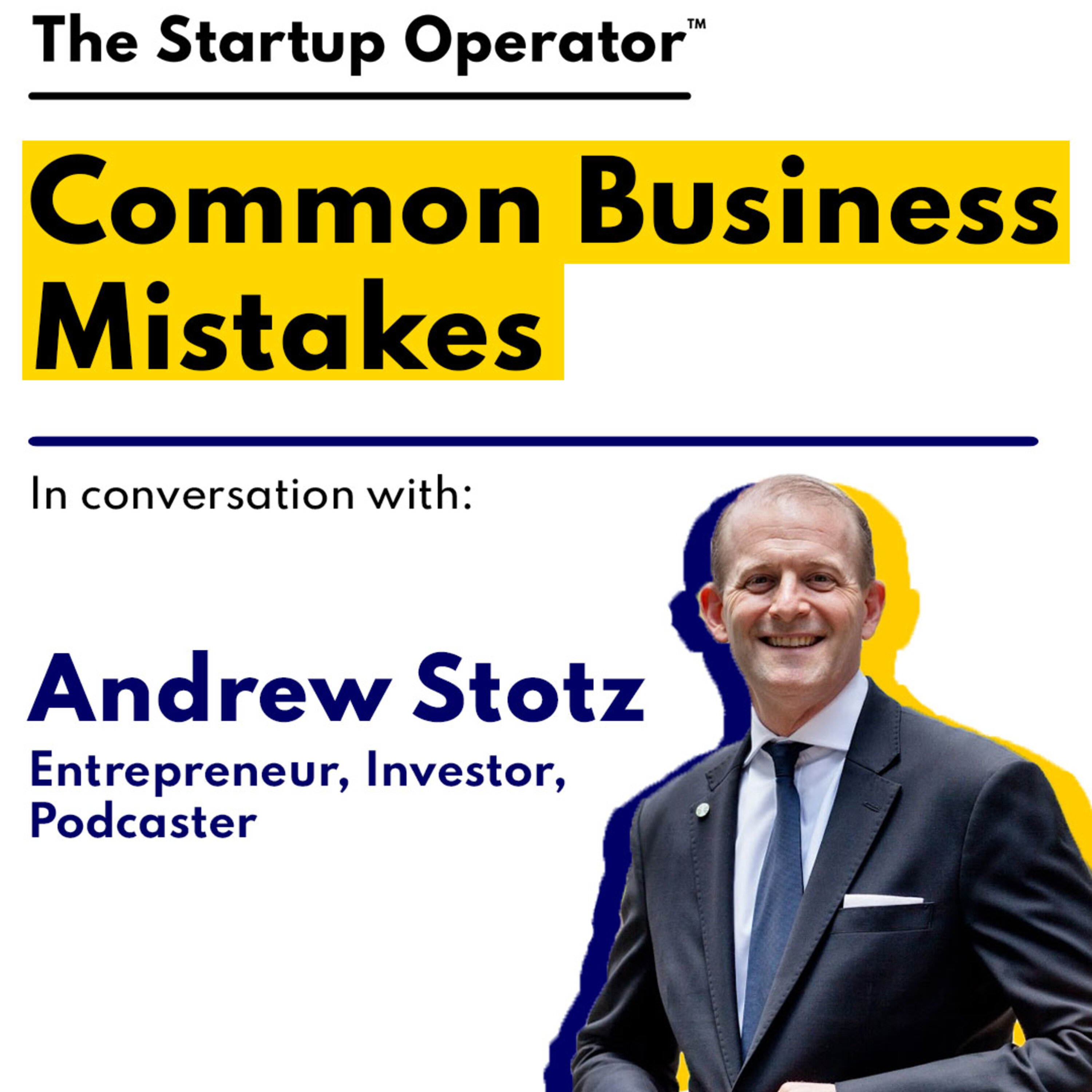 EP 79 : Common Business Mistakes | Andrew Stotz (Entrepreneur, Investor, Podcaster) episode artwork
