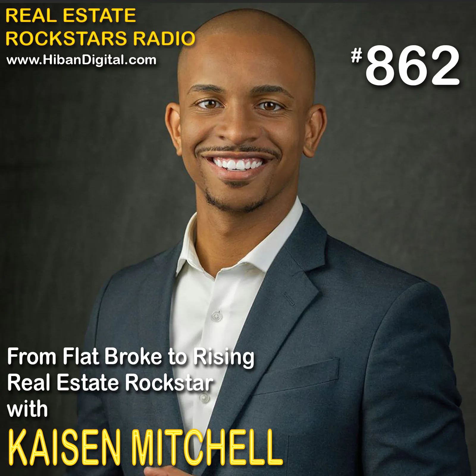 862: From Flat Broke to Rising Real Estate Rockstar with Kaisen Mitchell