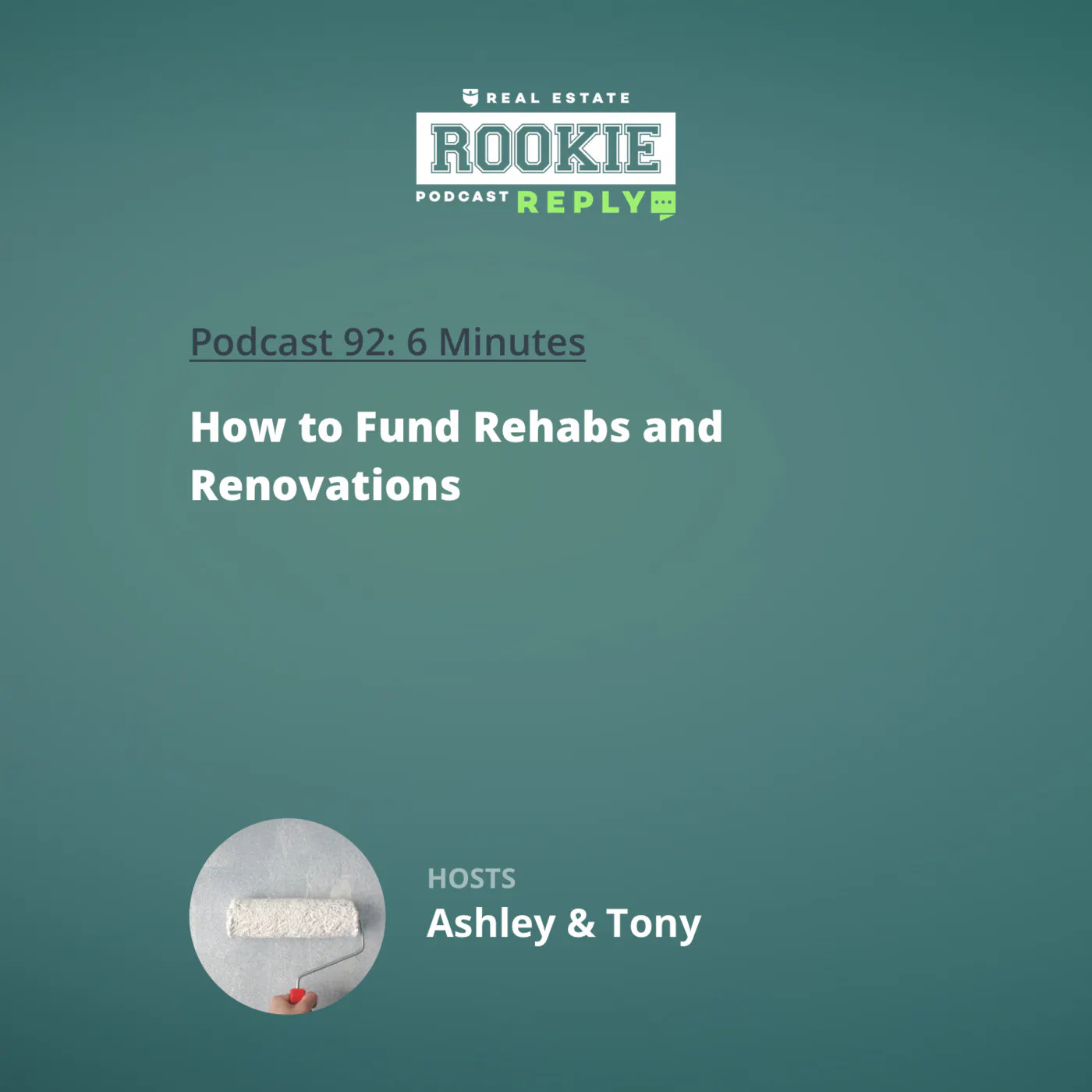 92: Rookie Reply: How to Fund Rehabs and Renovations