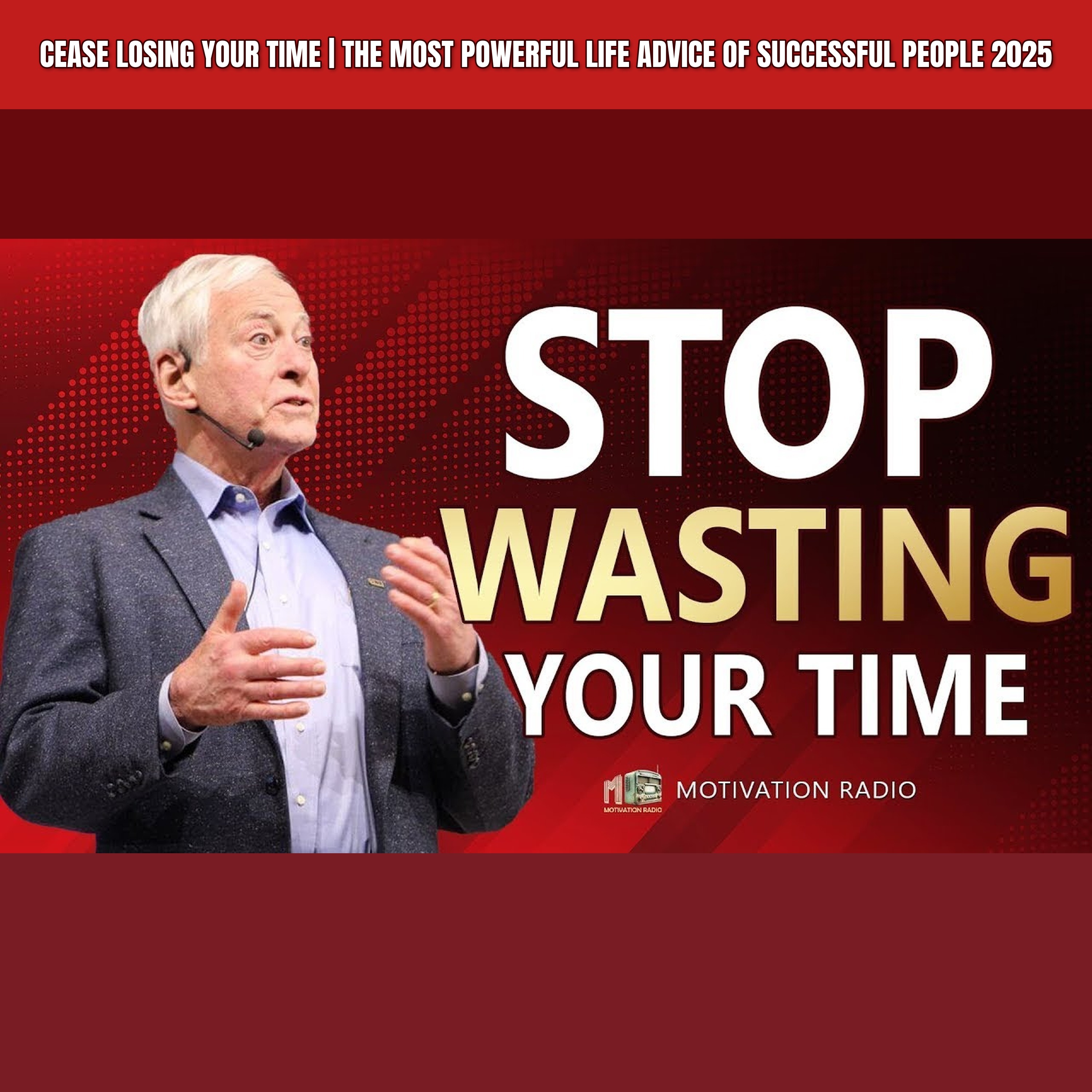 CEASE LOSING YOUR TIME | The Most Powerful Life Advice Of Successful People 2025 episode artwork
