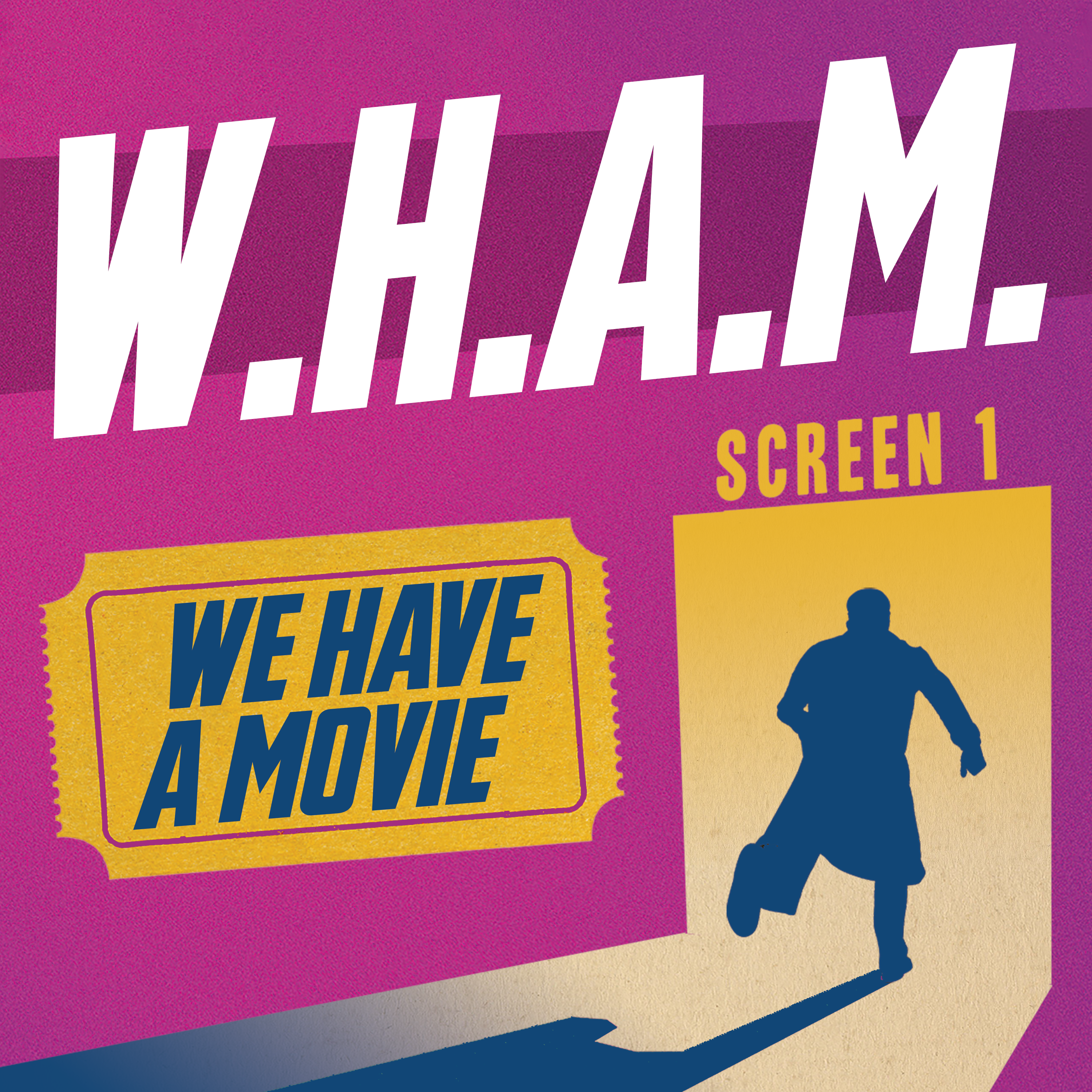 WHAM: We Have A Movie