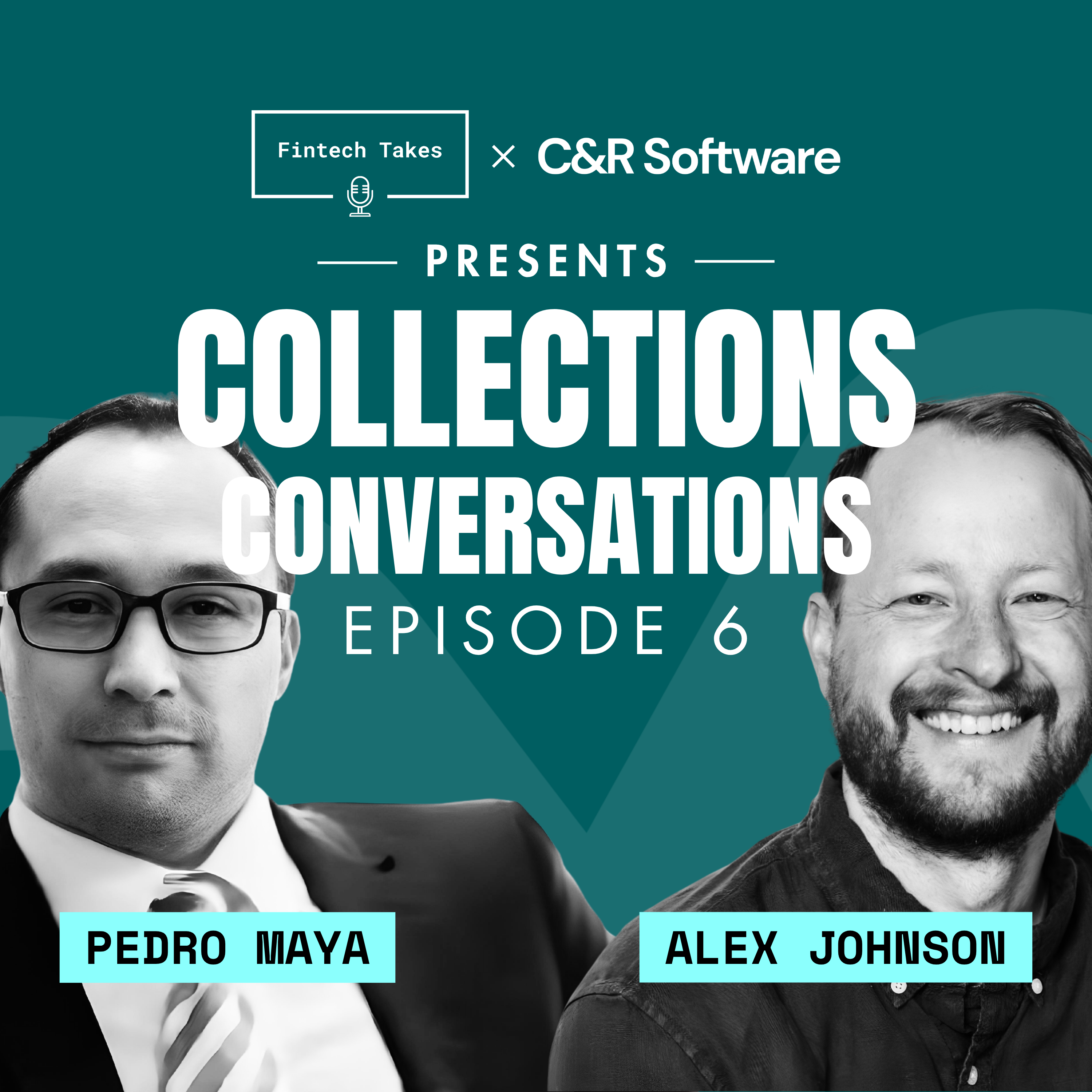 Fintech Takes x C&R presents Collections Conversations  Episode 6: Humans in the Fintech Loop