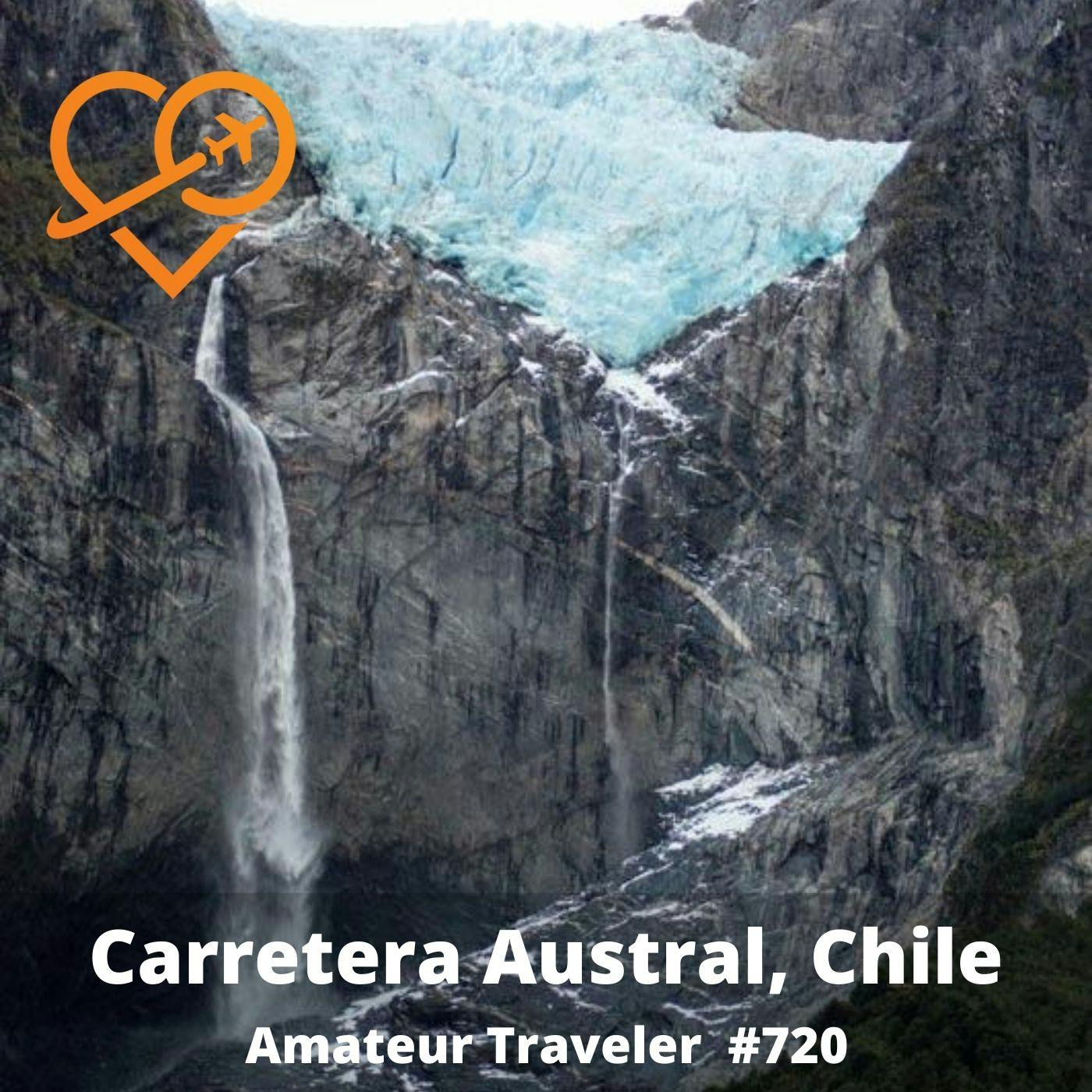 AT#720 - Driving the Carretera Austral, Chile (Repeat)