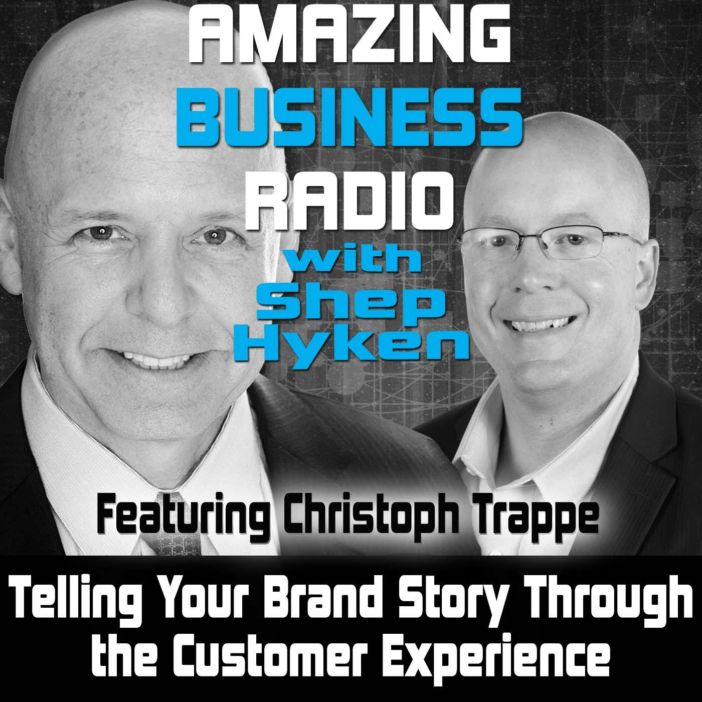 Telling Your Brand Story Through the Customer Experience Featuring Christoph Trappe