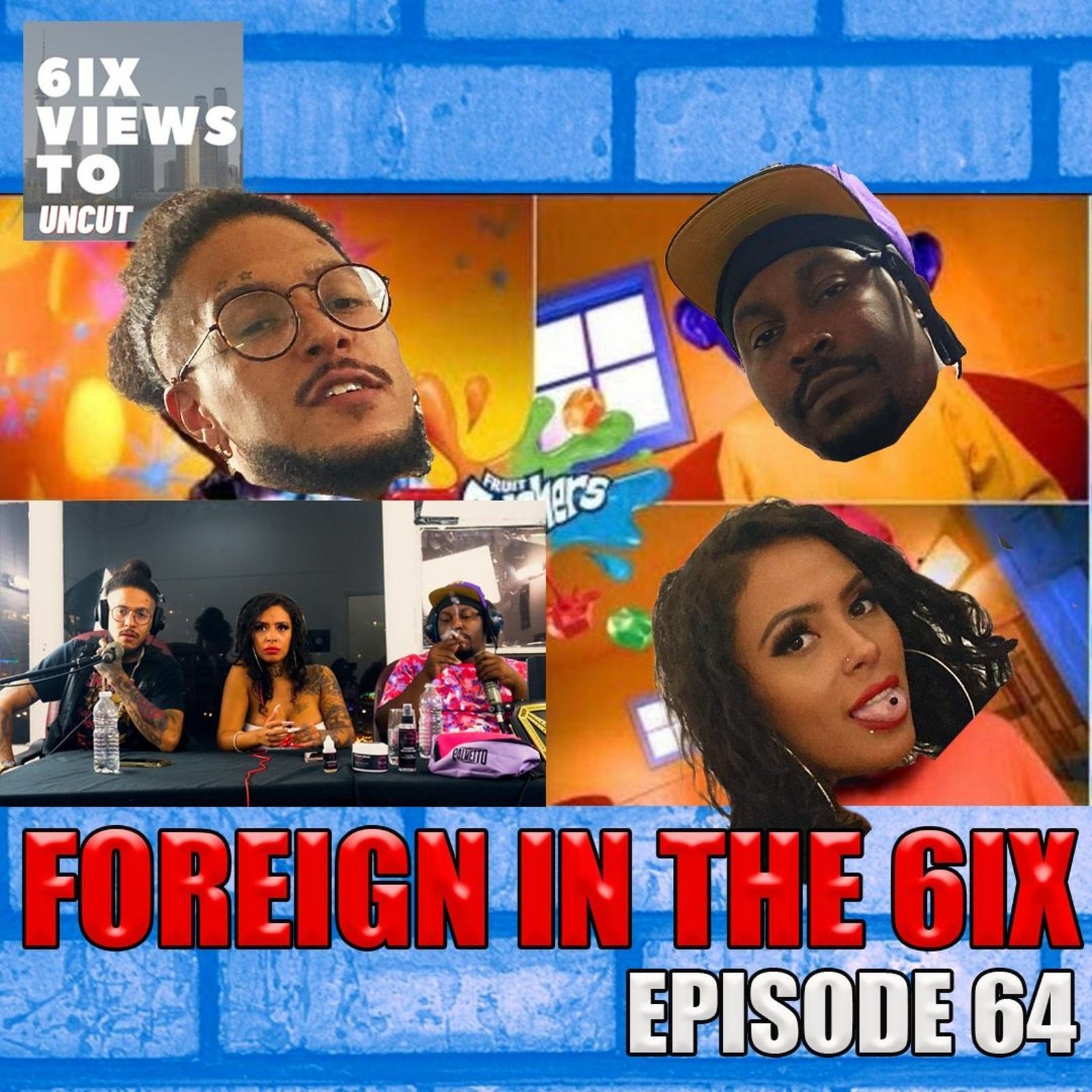 Foreign In The 6ix ft. The6atSix & Foreign Enanita | 6ix Views Uncut Podcast Ep64 episode artwork