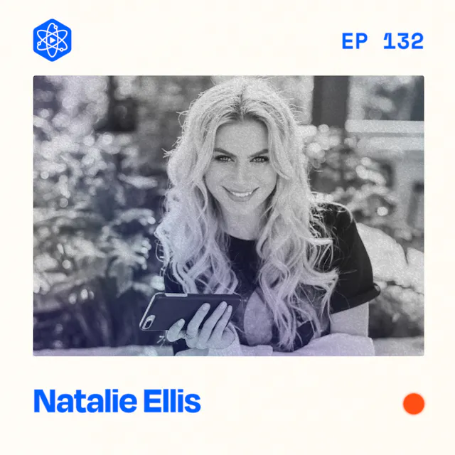 Episode 132: Natalie Ellis