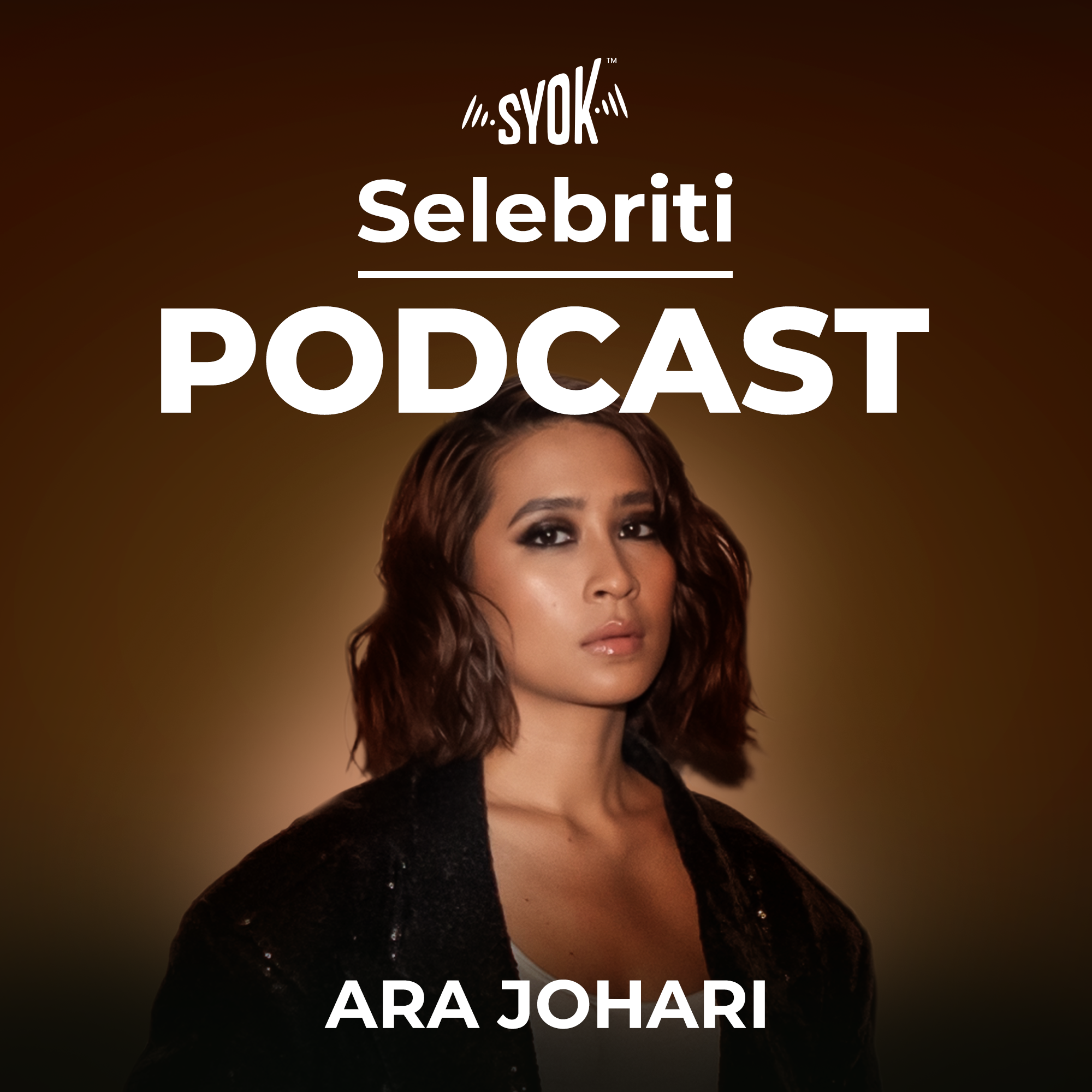 Selebriti Podcast: Ara Johari - SYOK Podcast [BM] podcast artwork