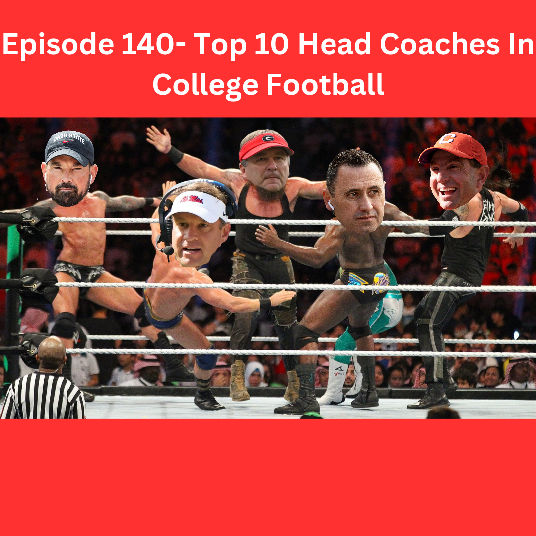 Episode 140- Top 10 Head Coaches In College Football episode artwork