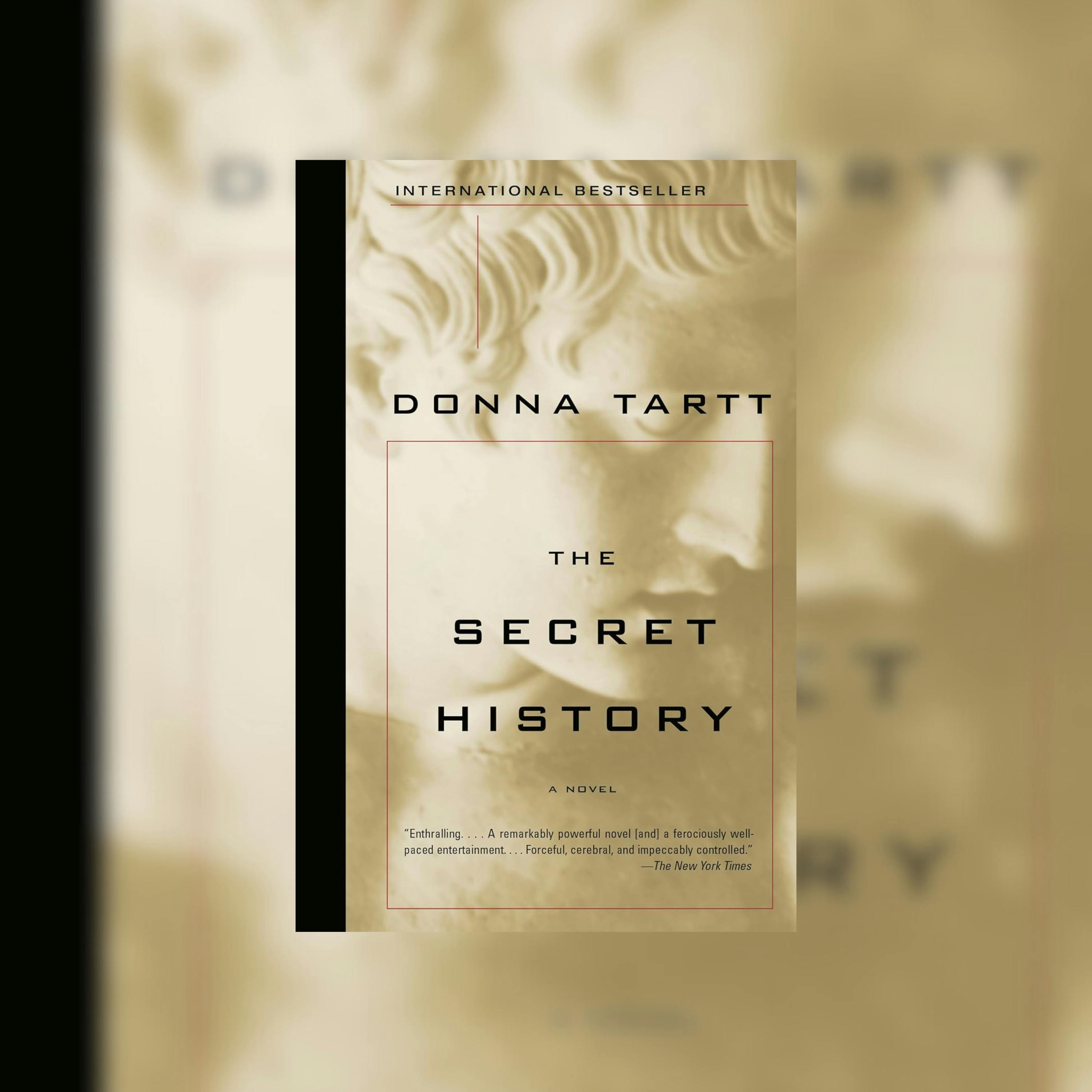 The Secret History by Donna Tartt The Secret History by Donna Tartt