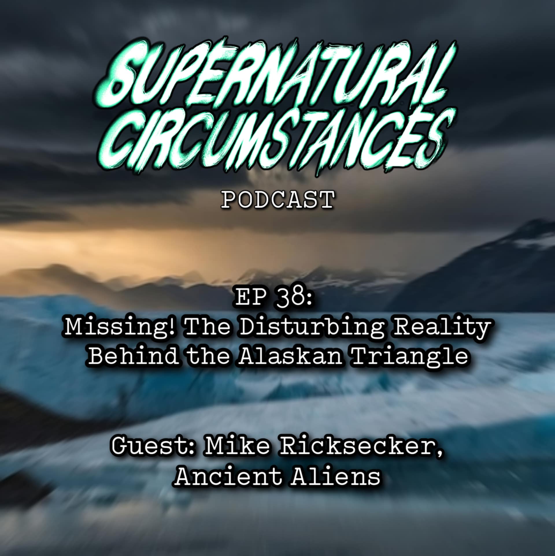 Missing! The Disturbing Reality Behind the Alaskan Triangle (with Mike Ricksecker)