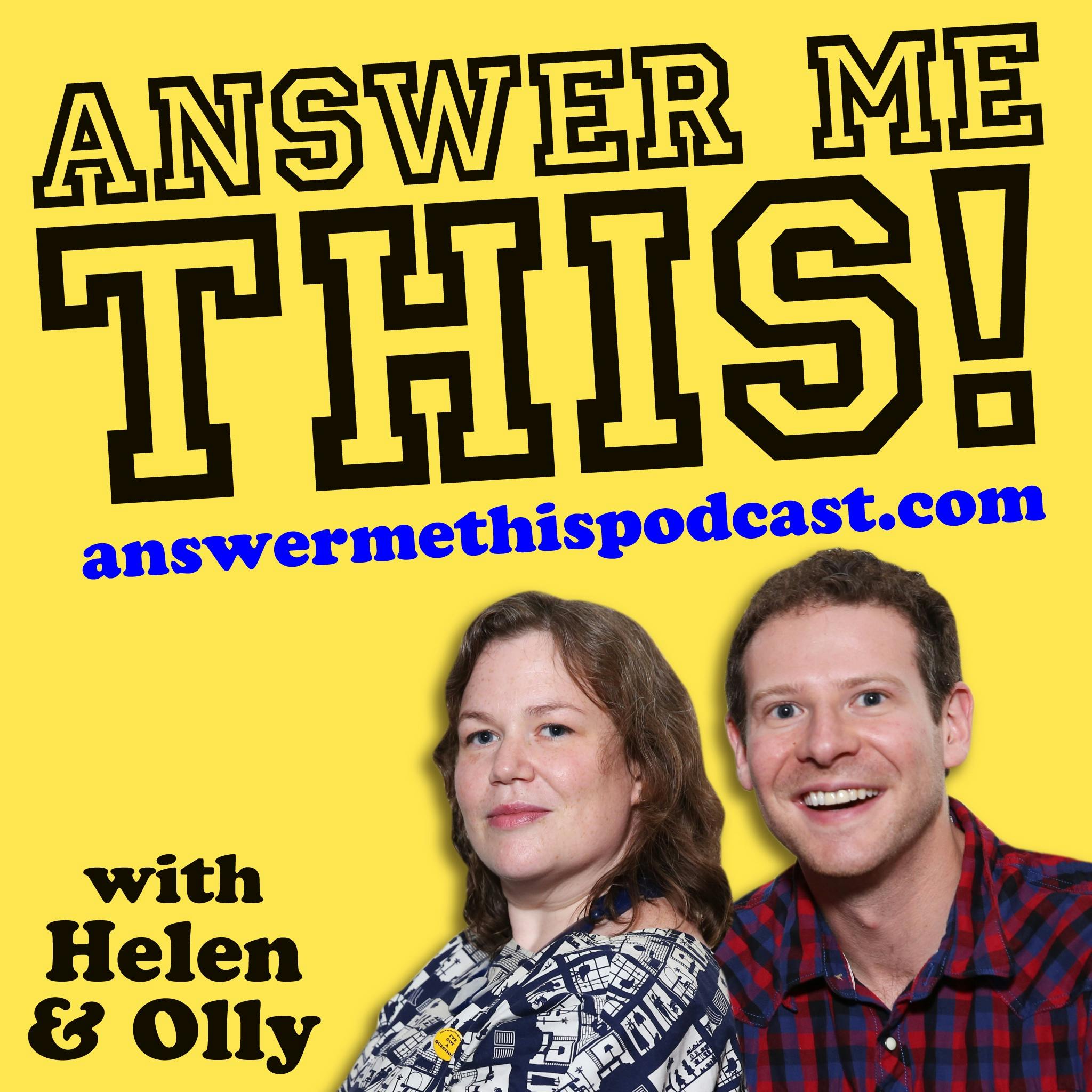 Answer Me This!:Helen and Olly