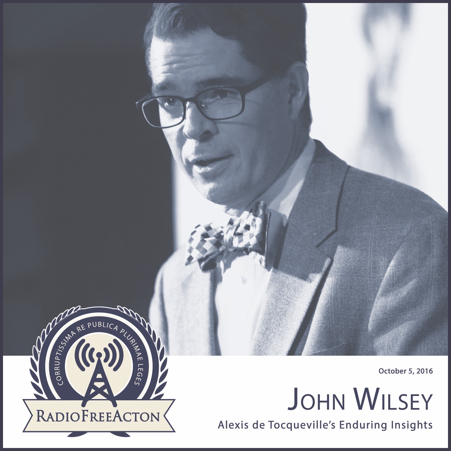 John Wilsey on Tocqueville's Enduring Insights