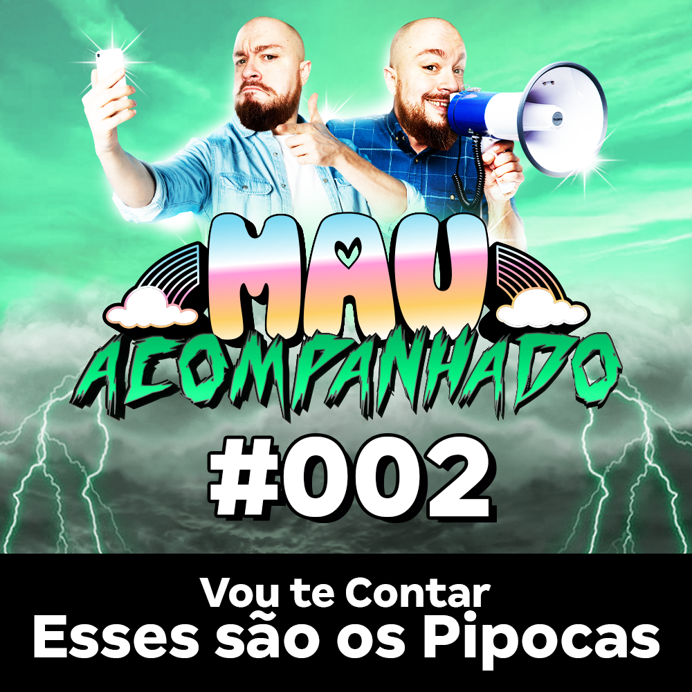 Vou Te Contar 02 - Esses são os Pipocas!