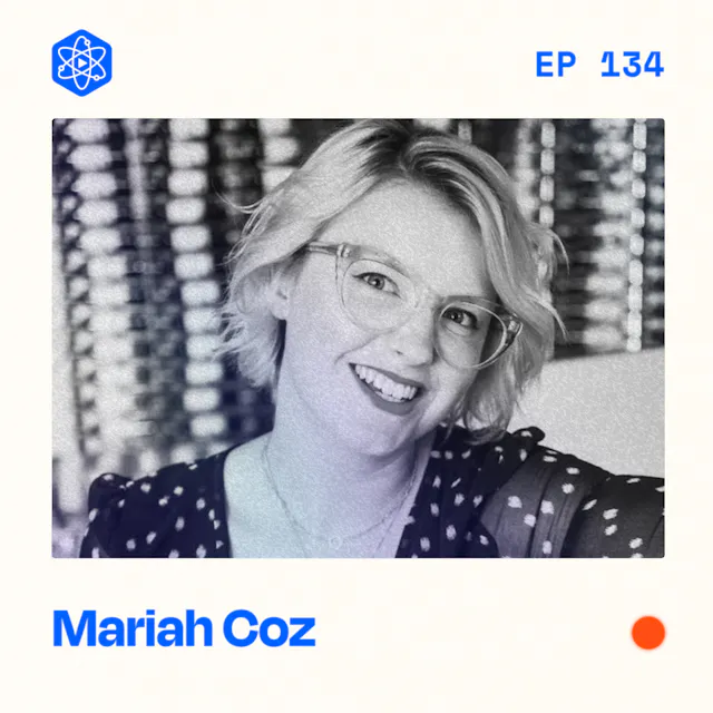 Episode 134: Mariah Coz