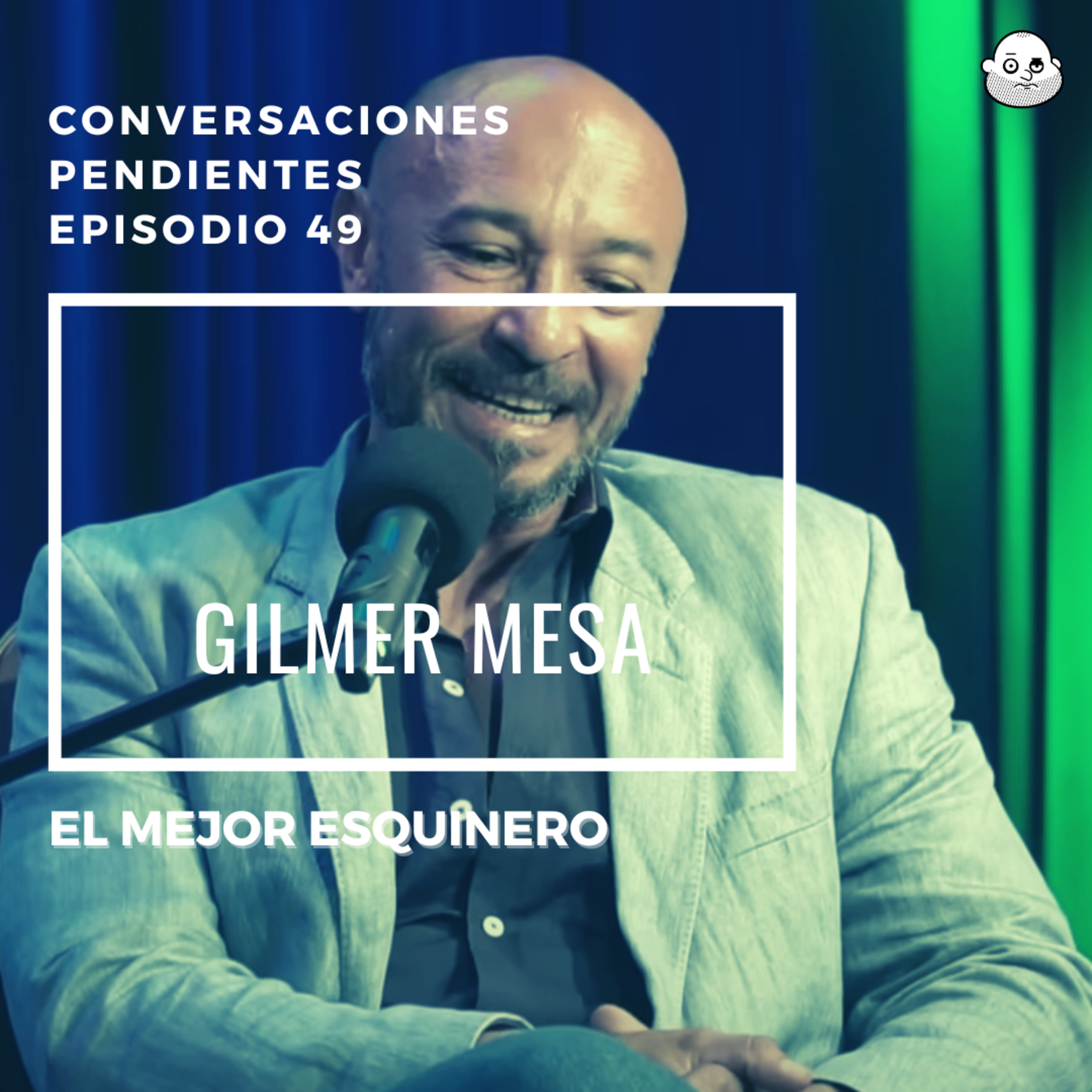 Episodio 49 con Gilmer Mesa