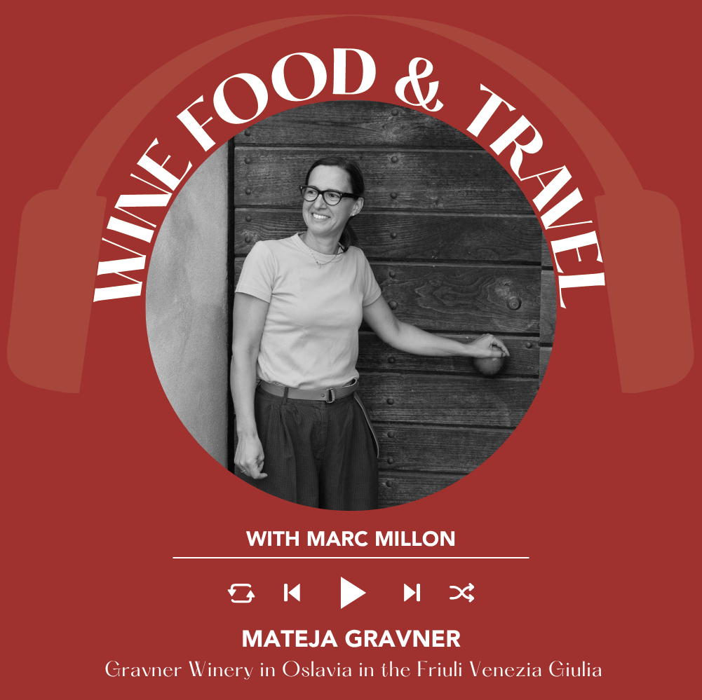 Ep. 2706 The Gravner Story: Reinventing Wine in Collio Through Georgian Qvevri with Mateja Gravner | Wine, Food & Travel with Marc Millon