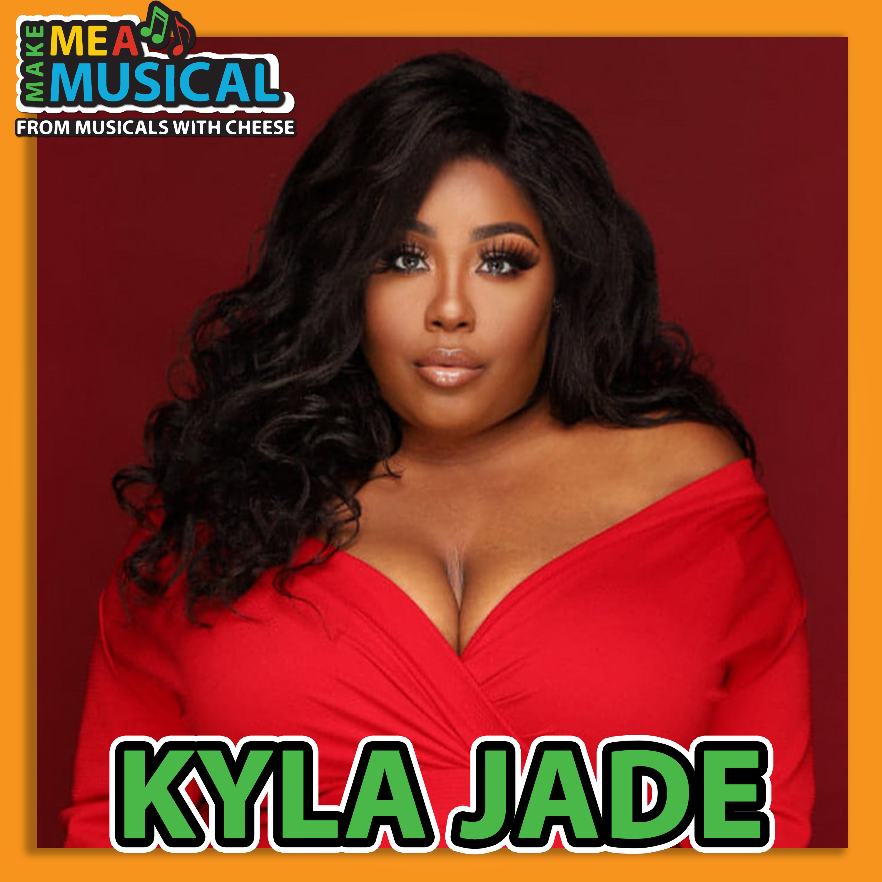 BONUS - Kyla Jade Make me a Musical