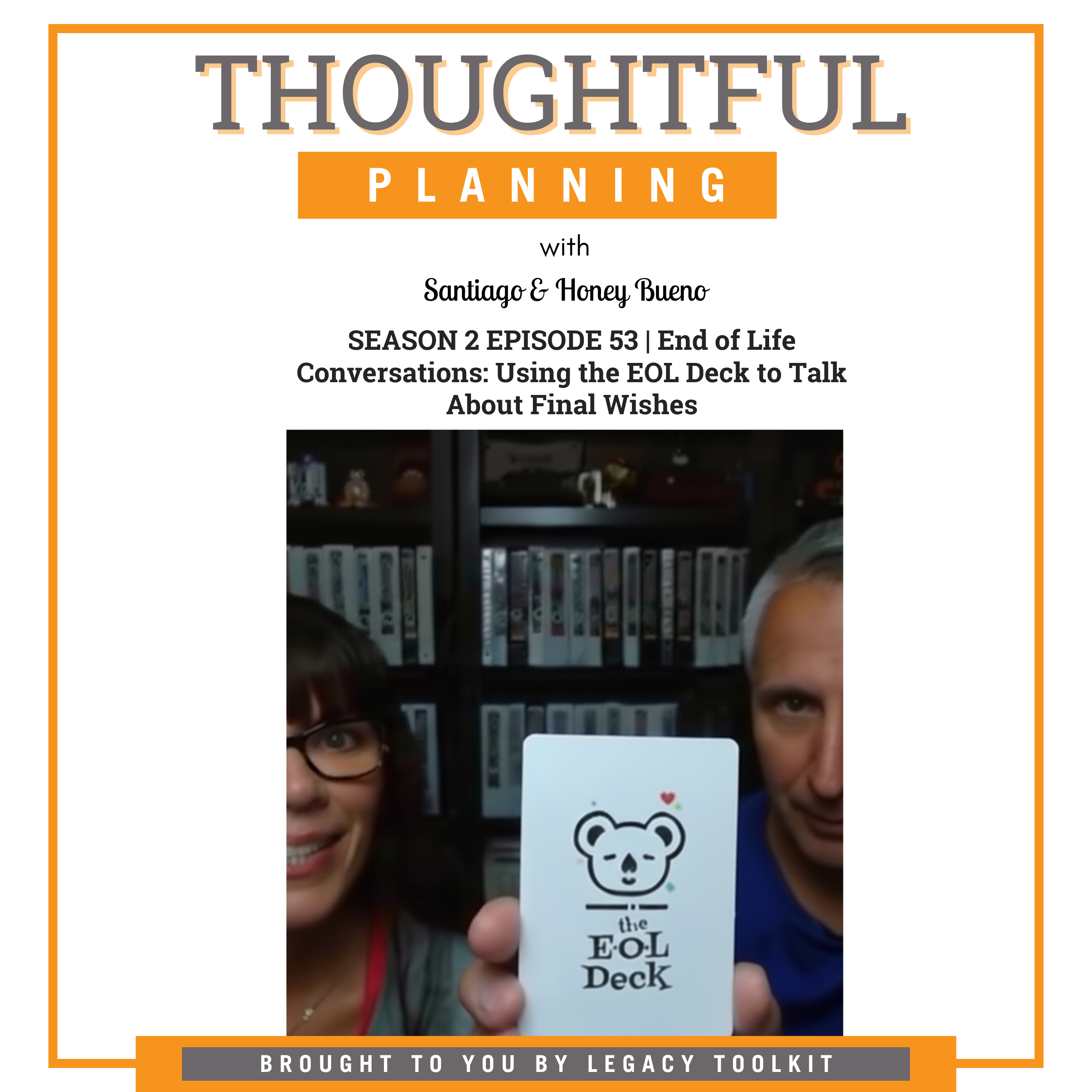 End of Life Conversations: Using the EOL Deck to Talk About Final Wishes S2EP53 episode artwork