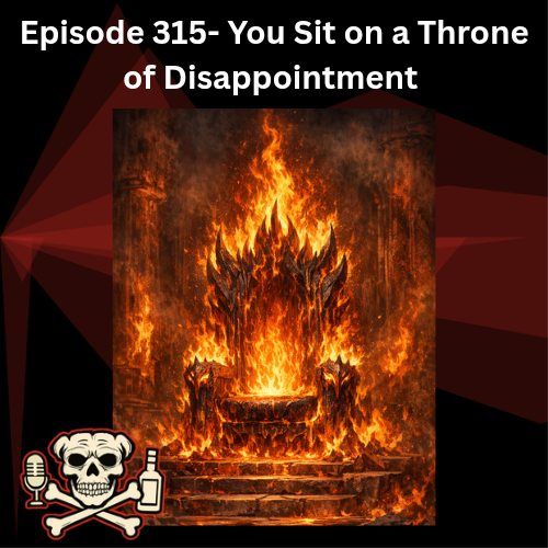 Episode 315- You Sit on a Throne of Disappointment episode artwork