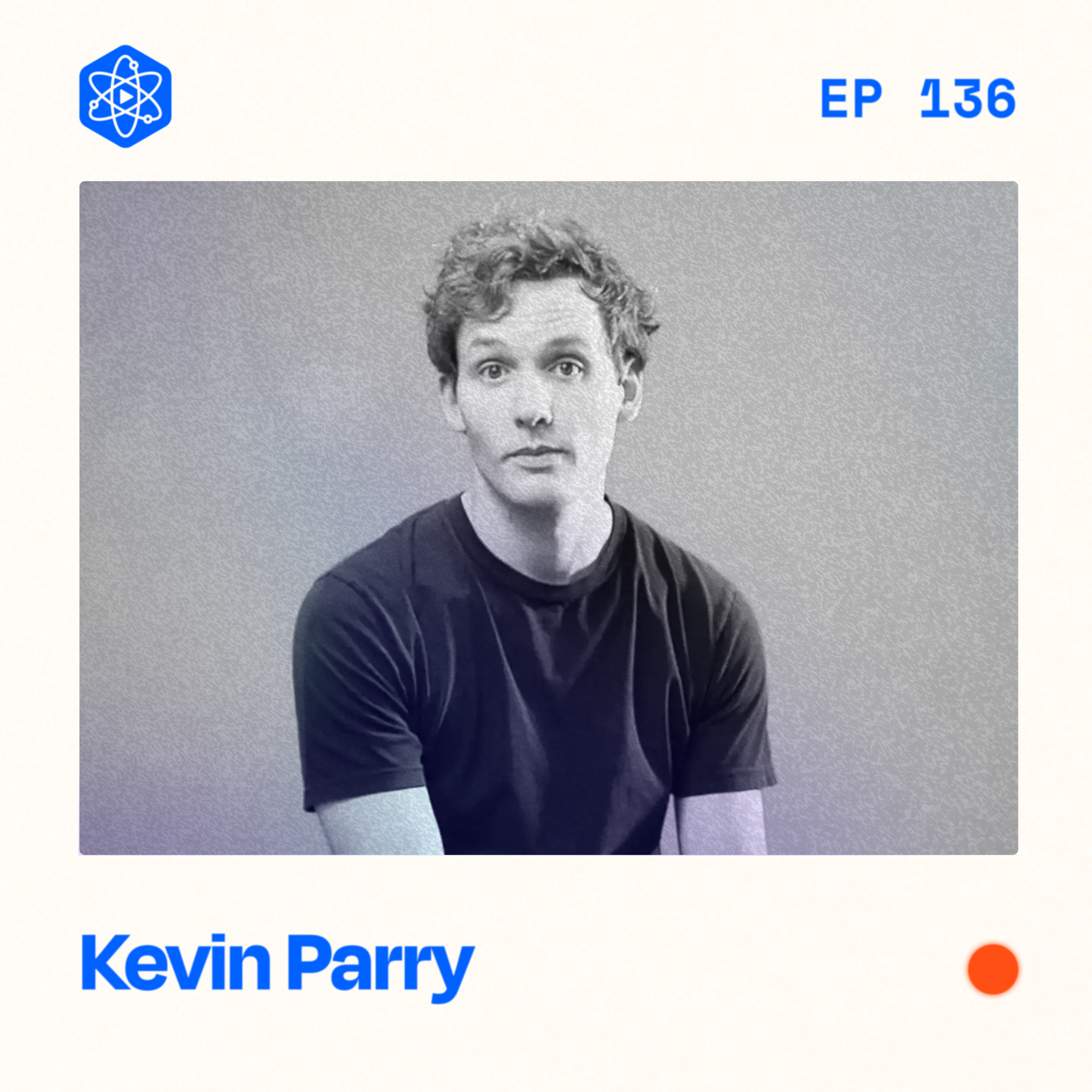 #136: Kevin Parry – How he goes viral on EVERY platform