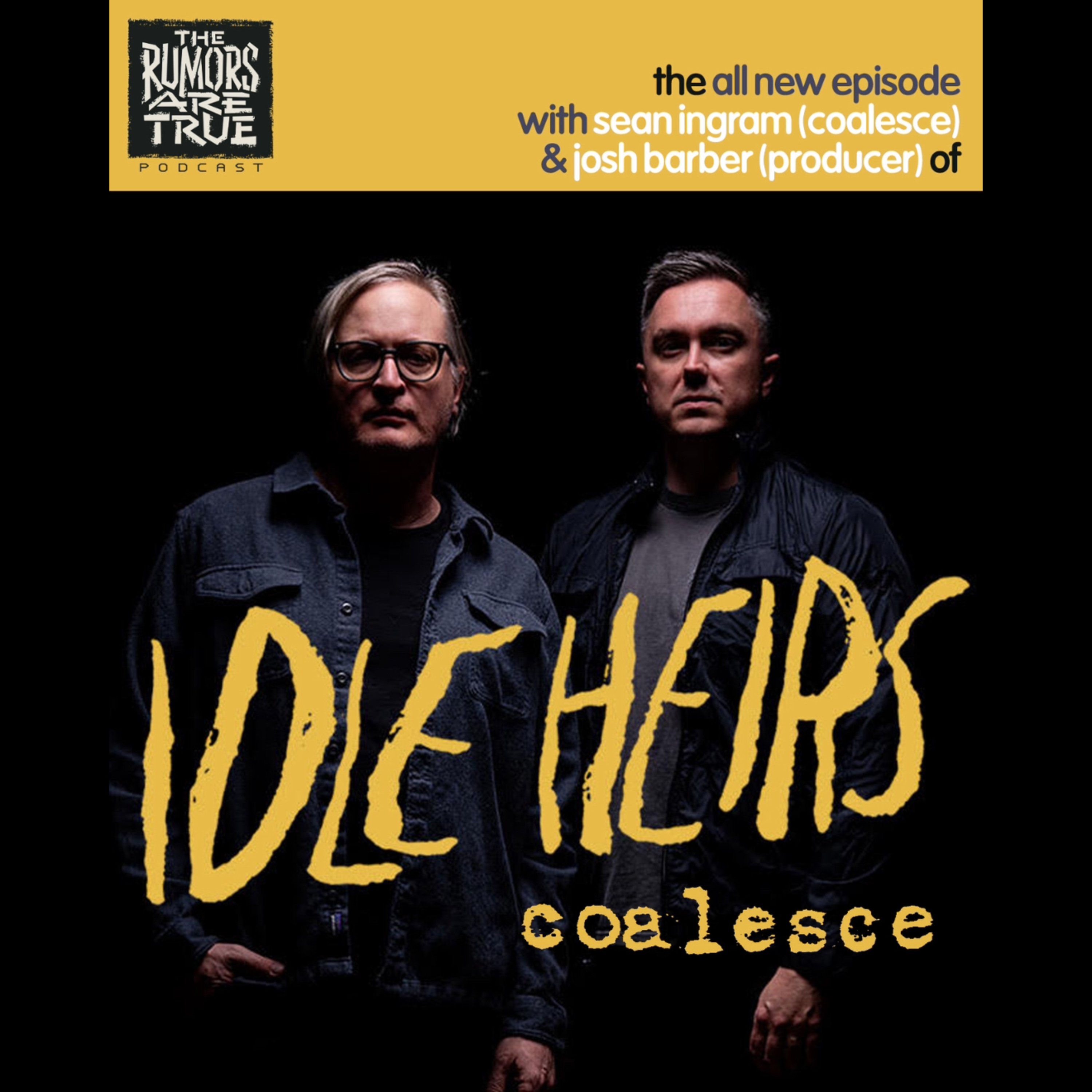 Sean Ingram and Josh Barber (Idle Heirs, Coalesce, Producer) episode artwork