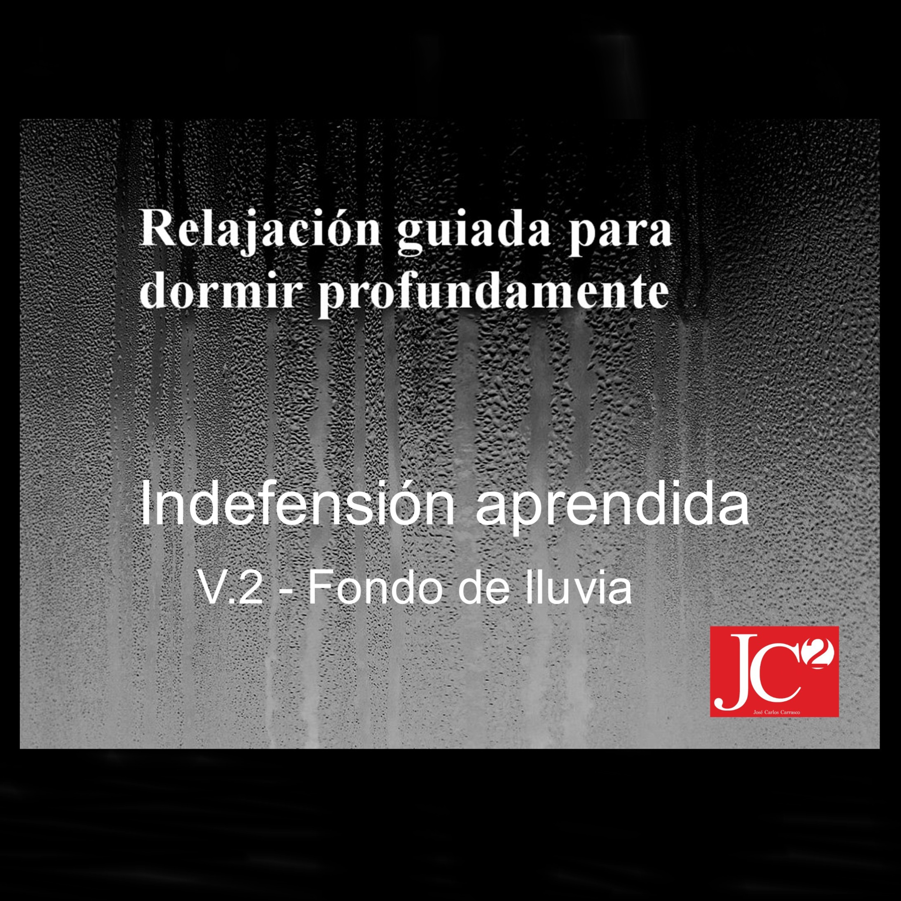 RELAJACIÓN PARA DORMIR. Indefensión aprendida. Fondo de lluvia. episode artwork