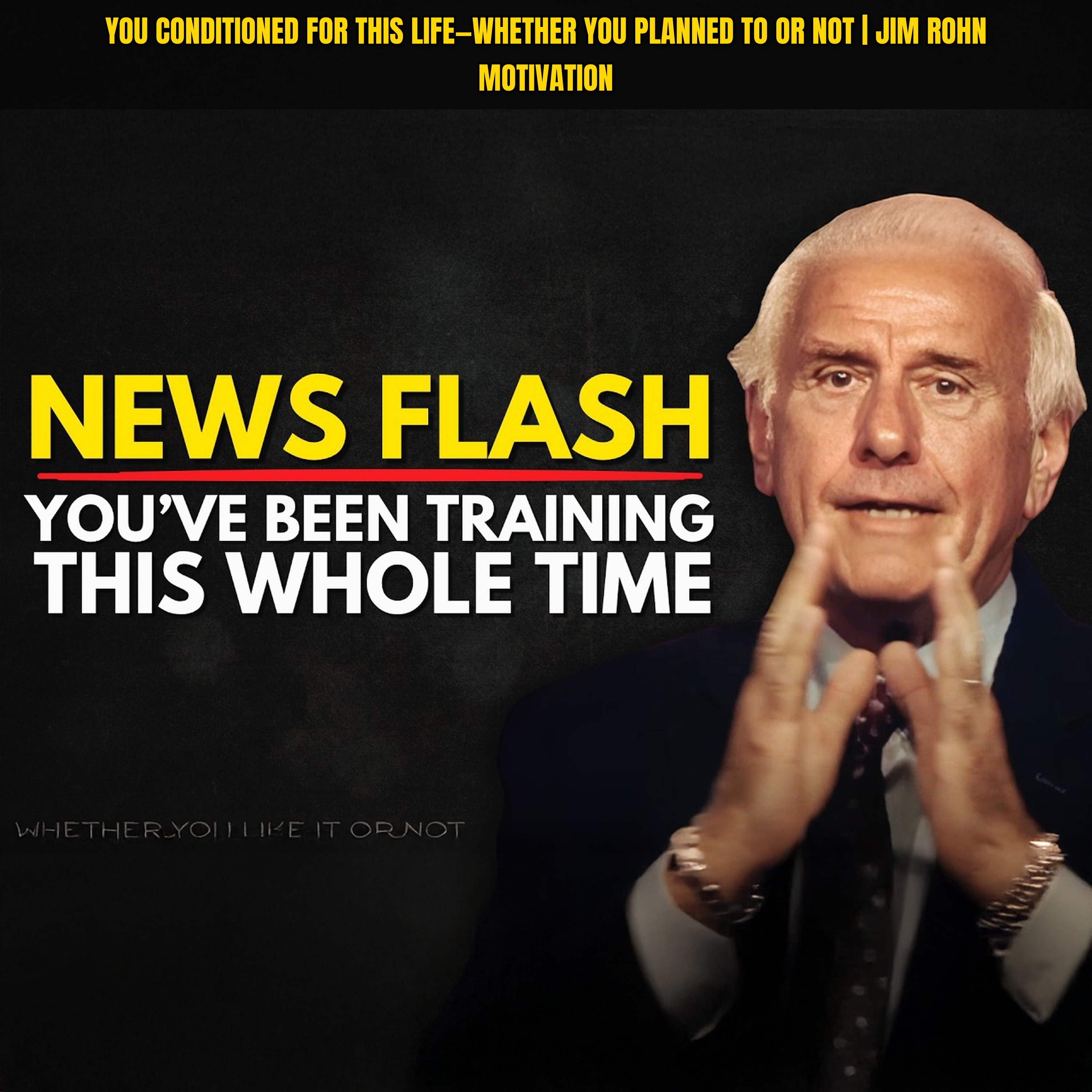 You Conditioned for This Life—Whether You Planned To or Not | Jim Rohn Motivation episode artwork