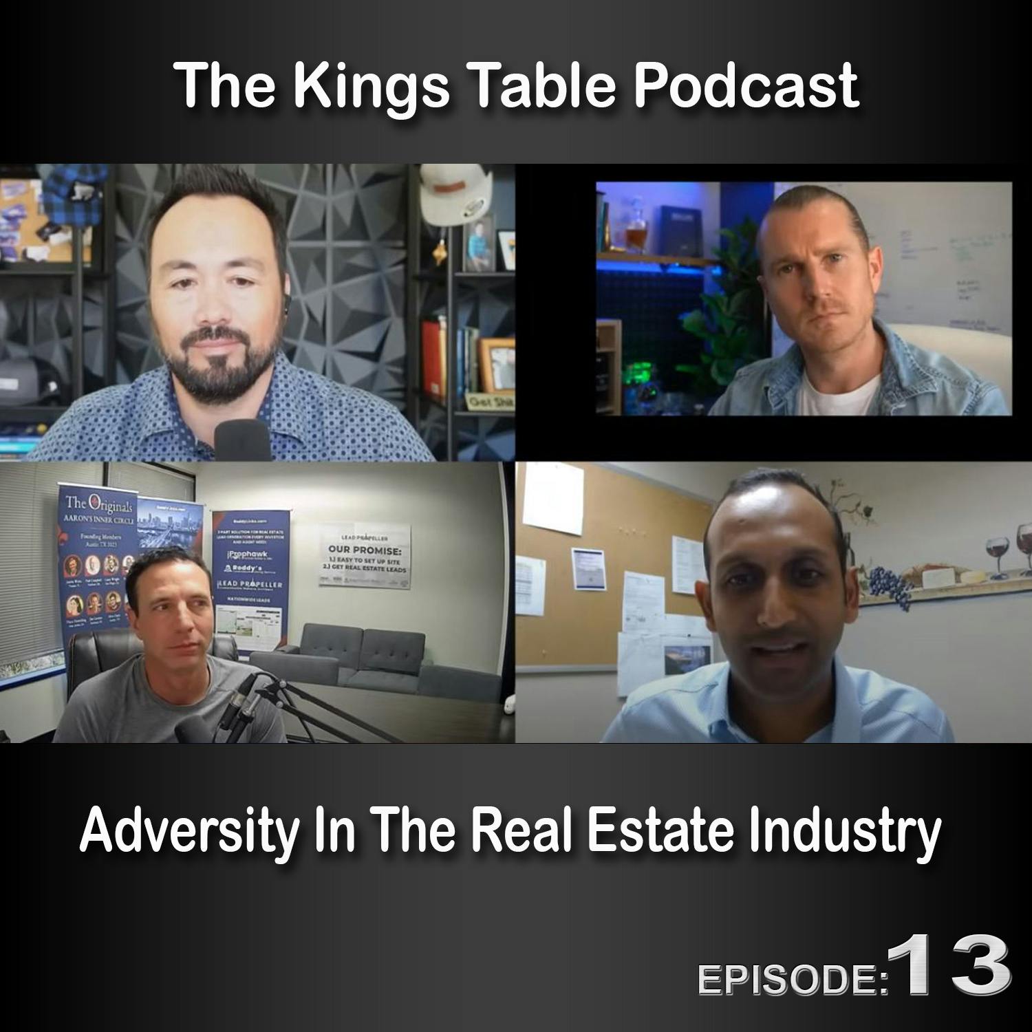 The Kings Table Episode 13 - Adversity in the Real Estate Industry