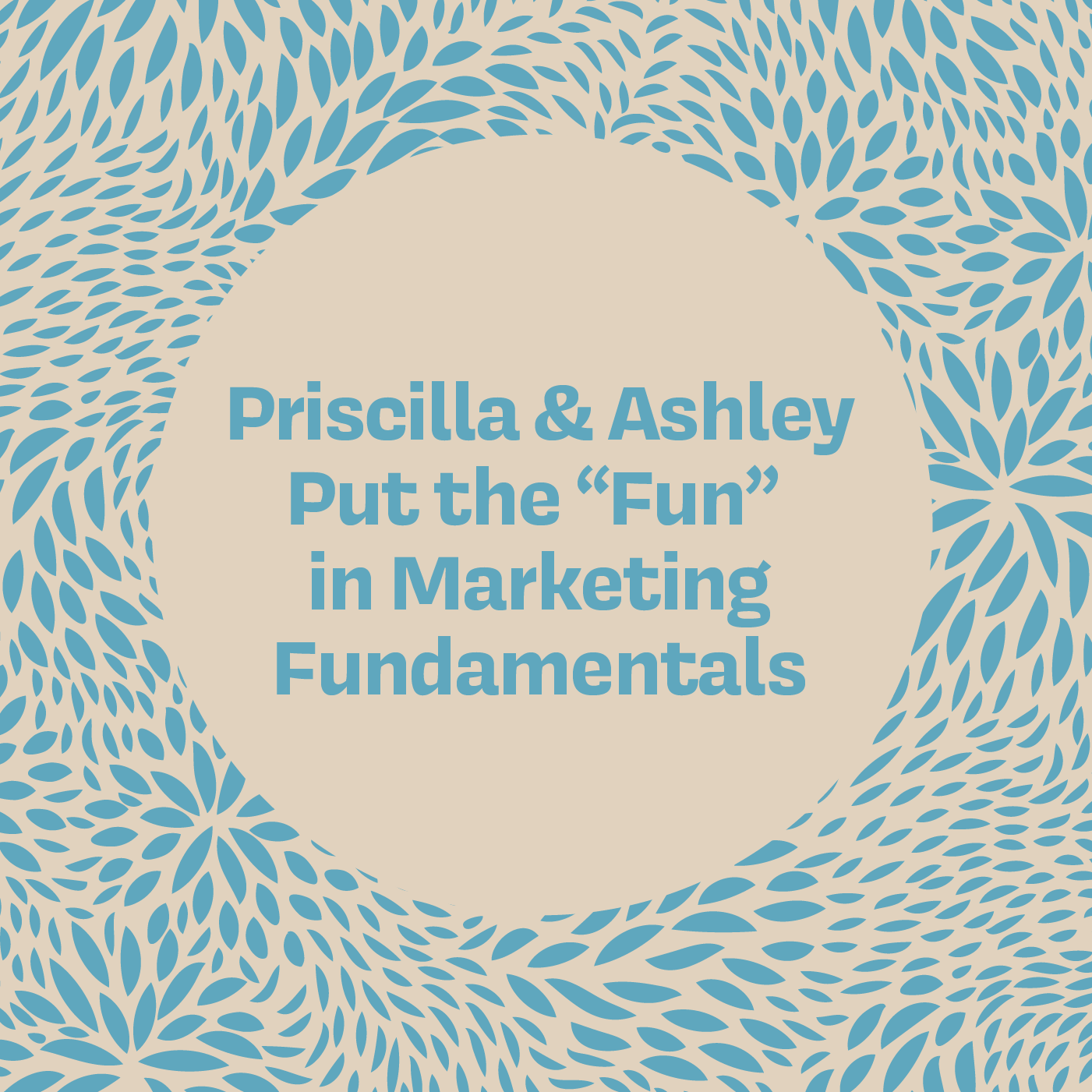 Priscilla and Ashley Put the “Fun” in Marketing Fundamentals episode artwork