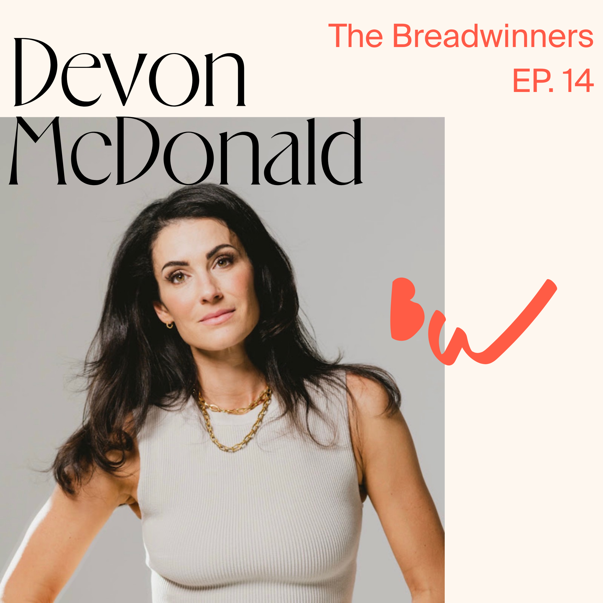 EP. 14 | Devon McDonald on the Secrets Successful Women Keep: Burnout, Mom Shame, & Rebuilding with Intention