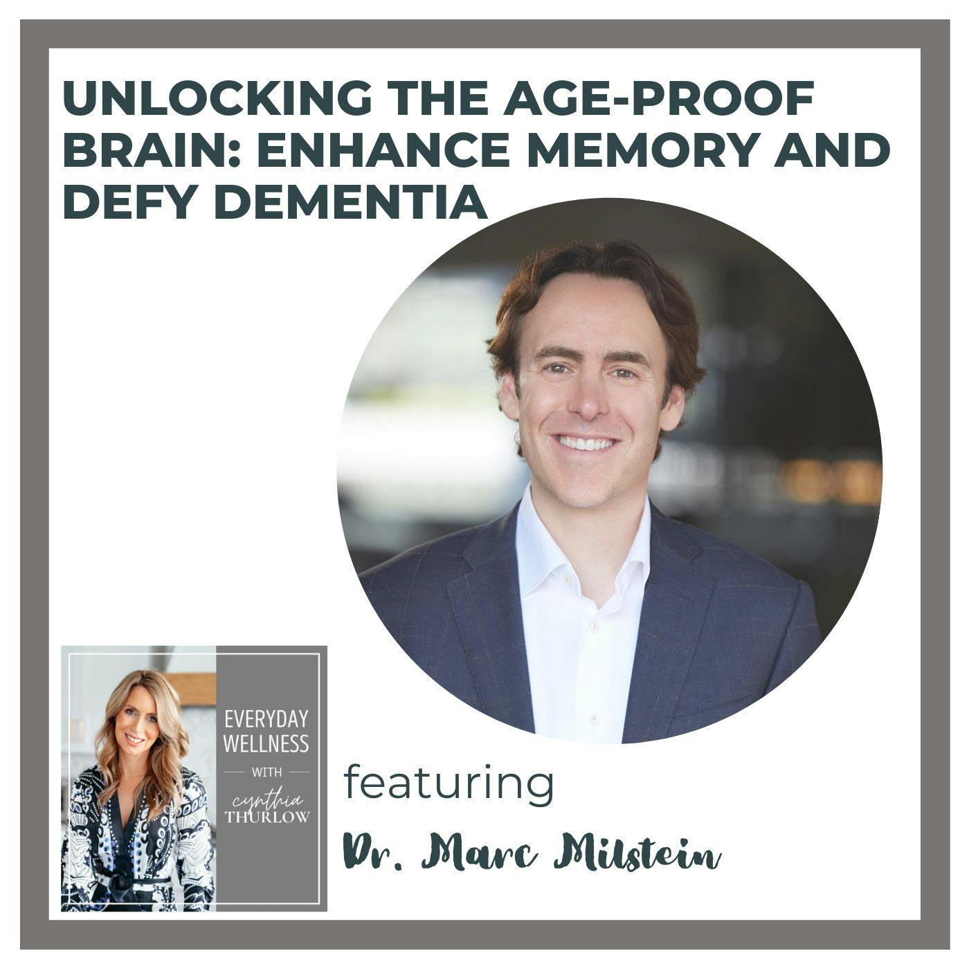 Ep. 289 Unlocking the Age-Proof Brain: Enhance Memory and Defy Dementia