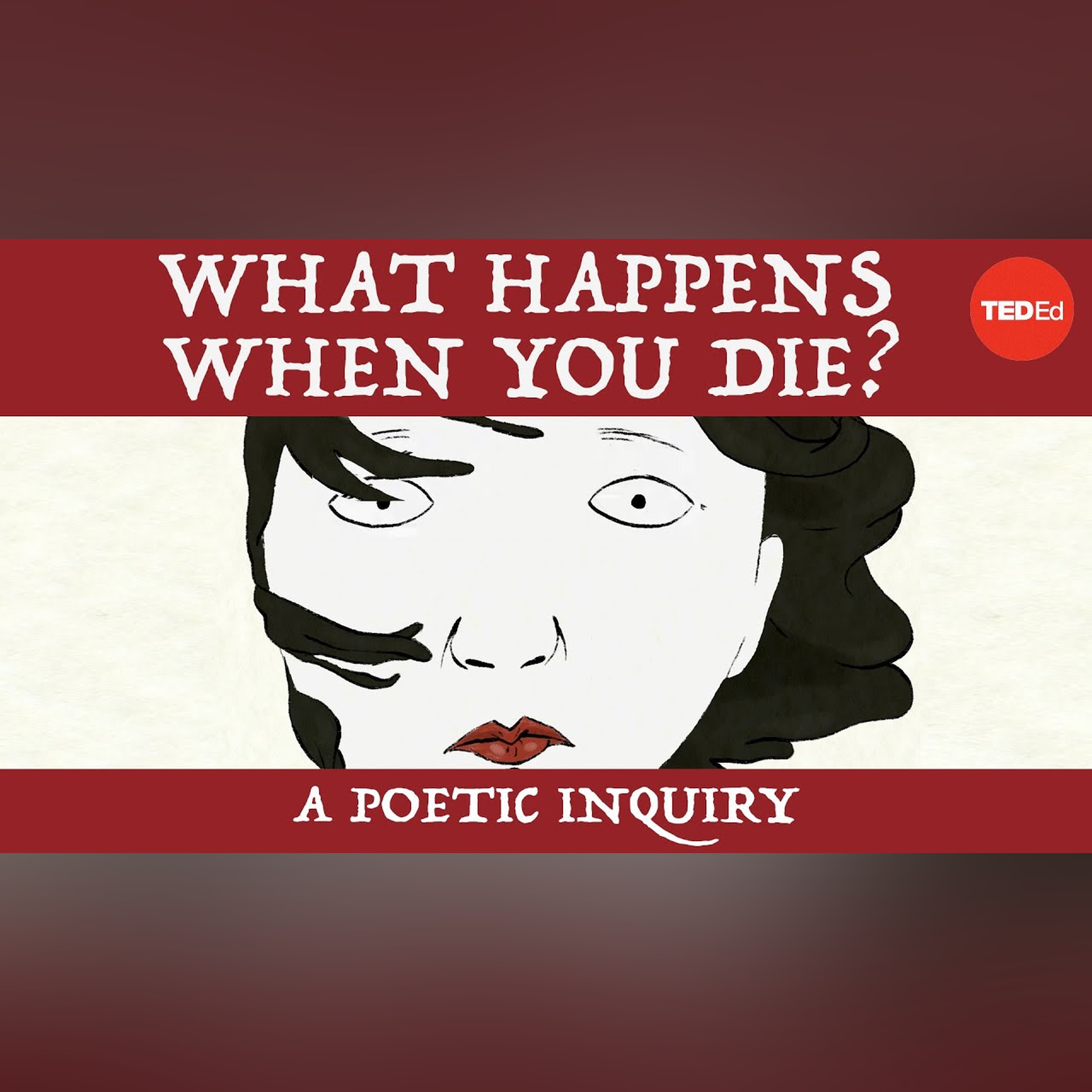 What happens when you die? A poetic inquiry