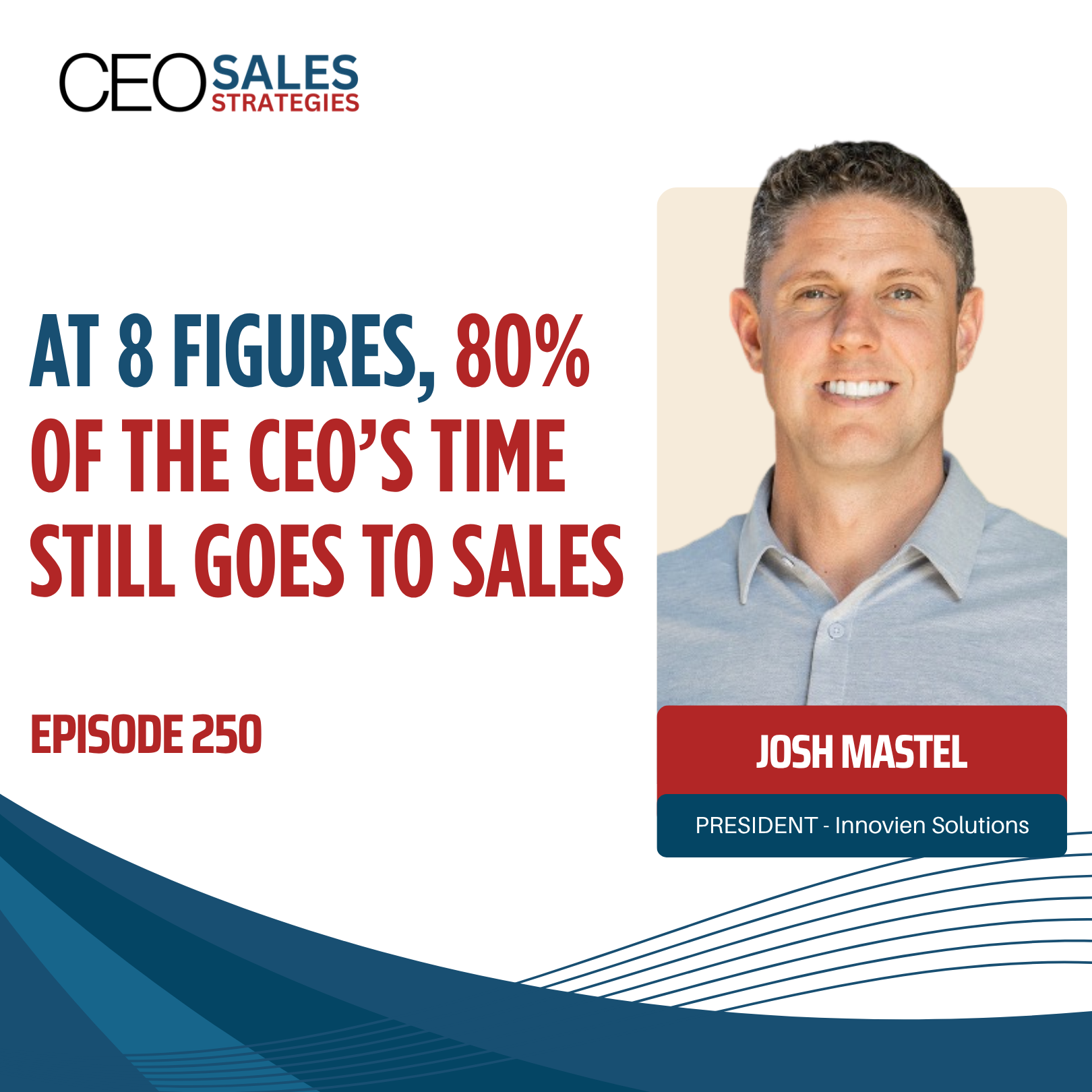 At 8 Figures, 80% of the CEO’s Time Still Goes to Sales episode artwork