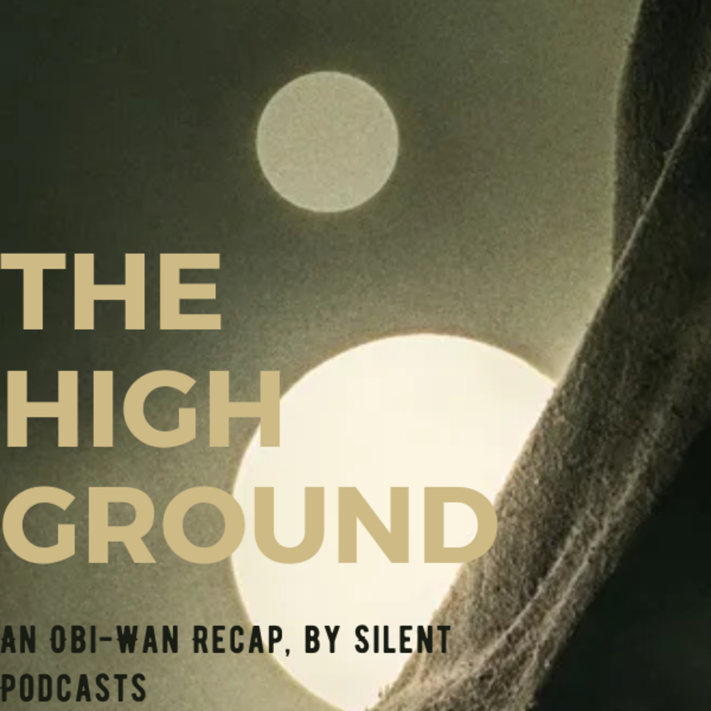 The High Ground: An Obi-Wan Kenobi Recap -- Episode 6 -- Silent Podcasts episode artwork