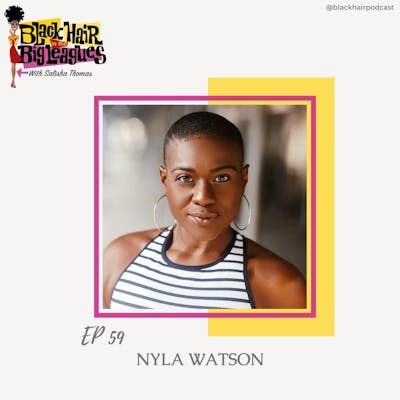 EP 59: Celebrating A Broadway Debut with Nyla Watson