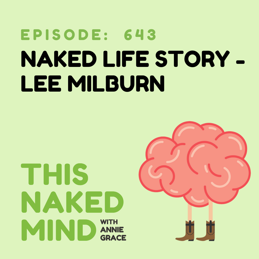 EP 643: Naked Life Story - Lee M.