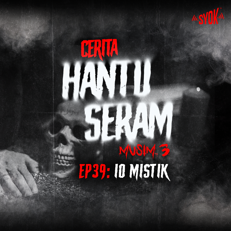Cerita Hantu Seram - SYOK Podcast [BM]