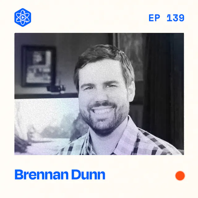 Episode 139: Brennan Dunn