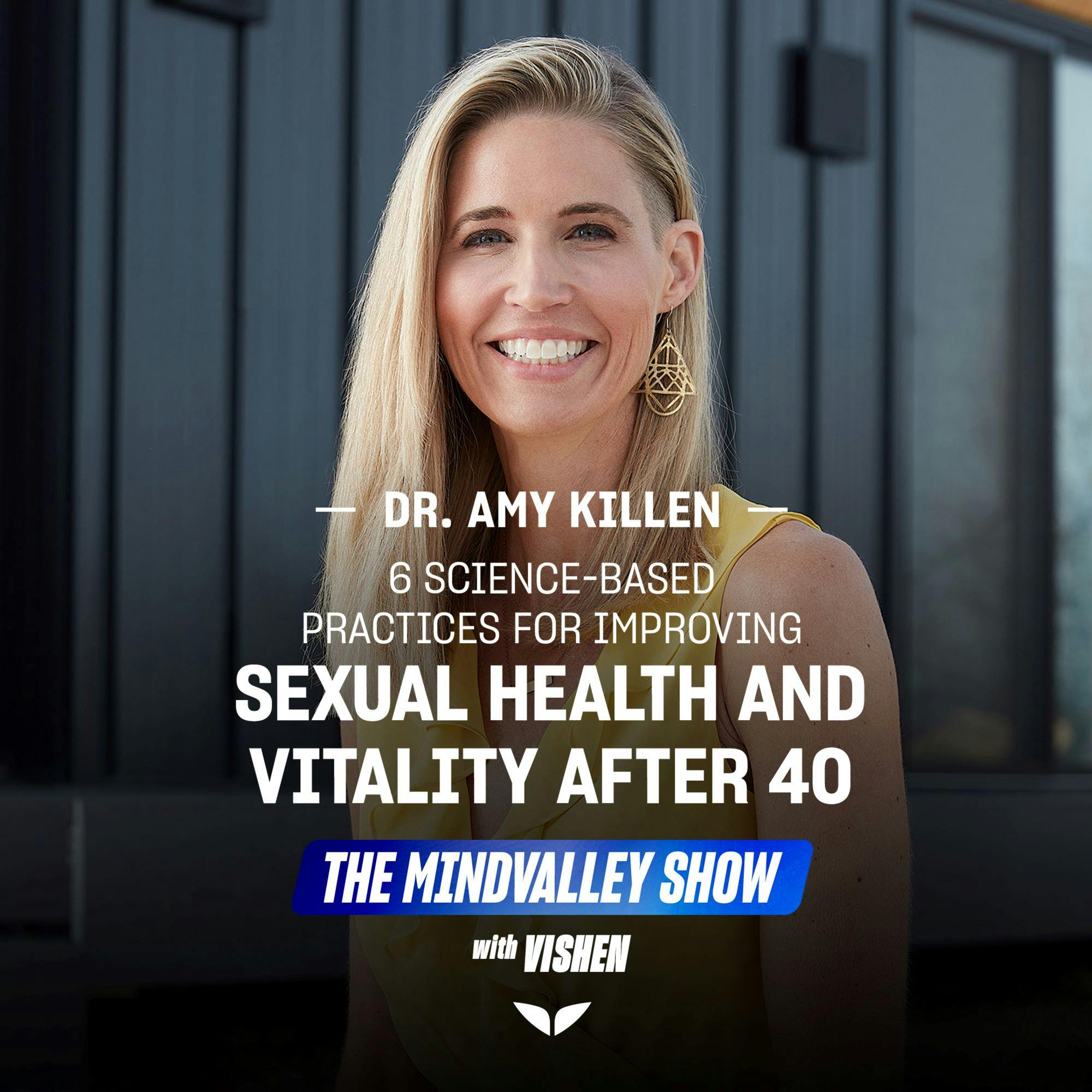 6 Science-Based Practices for Improving Sexual Health and Vitality After 40 | Dr. Amy Killen