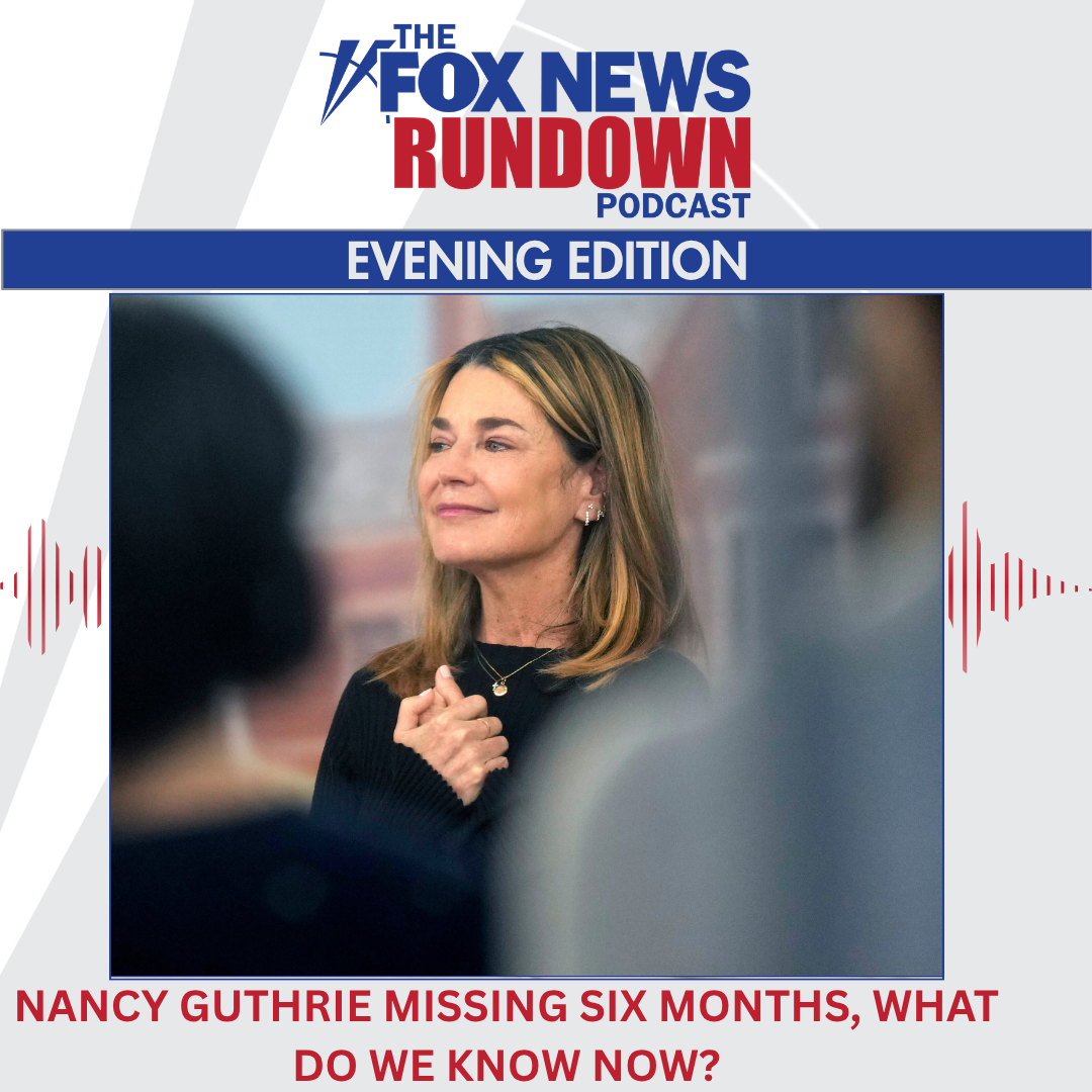 Evening Edition: Nancy Guthrie Missing Six Months, What Do We Know Now?