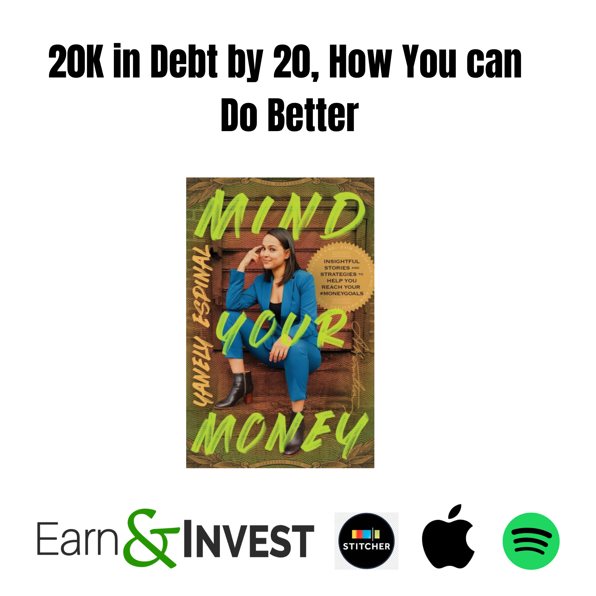 20K in Debt by 20, How You Can Do Better with Yanely Espinal