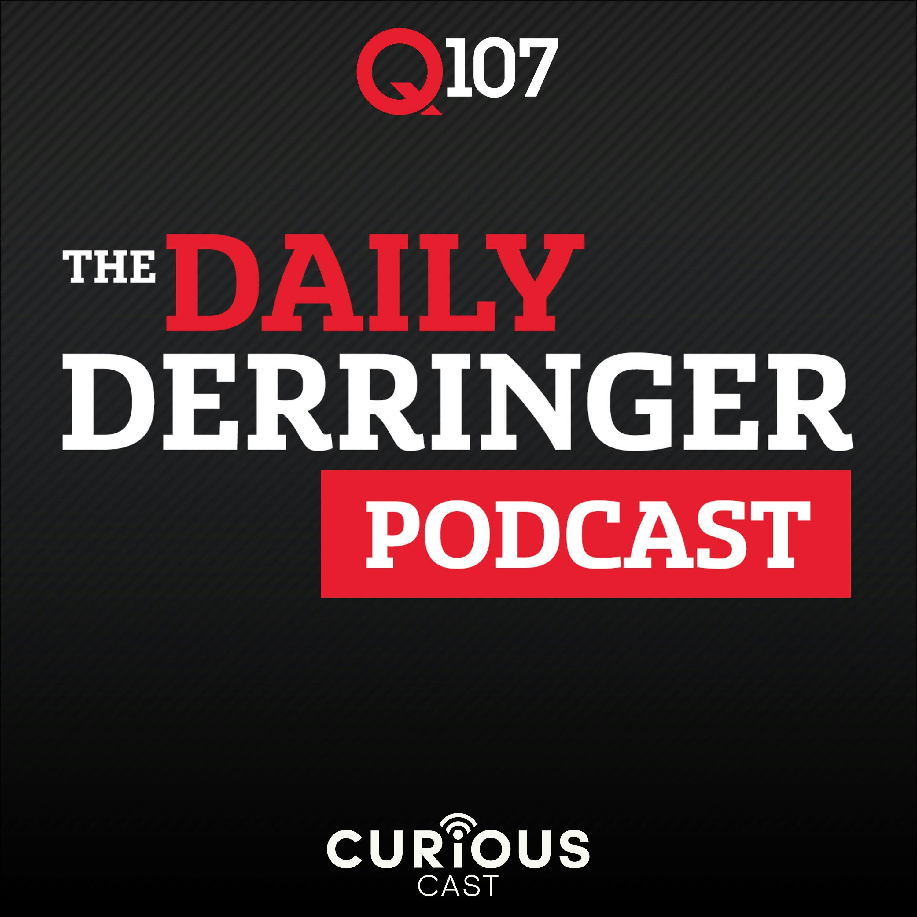 The Daily Derringer Podcast:Q107 Toronto / Curiouscast