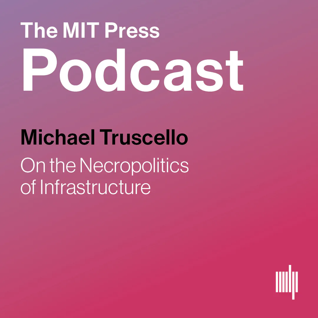 Infrastructural Brutalism: Art and the Necropolitics of Infrastructure Episode cover