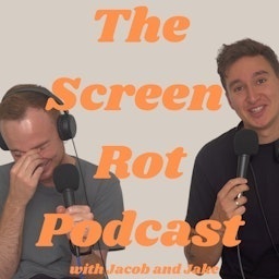 The Screen Rot Podcast with Jacob and Jake podcast show image